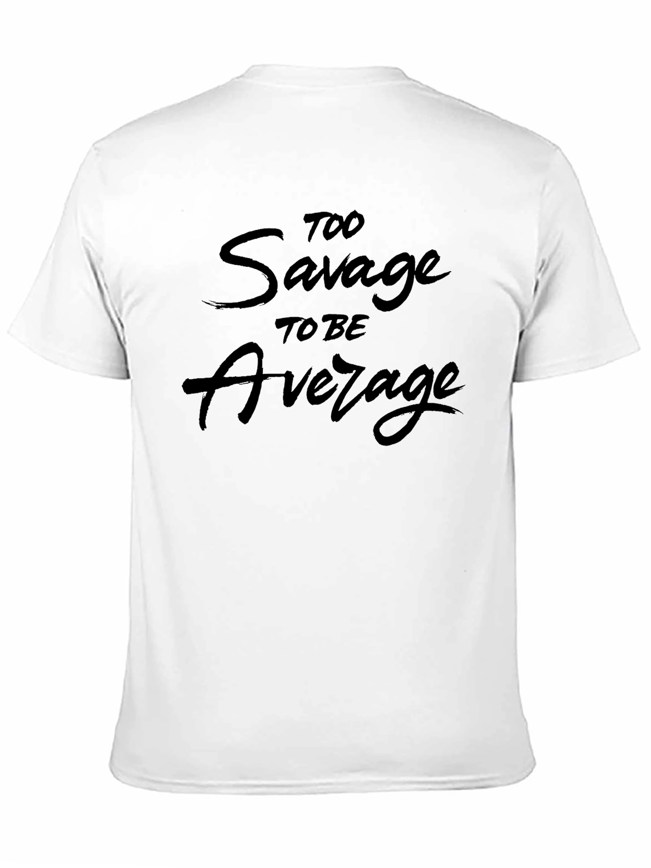 Too Savage To Be Average Graphic Tee