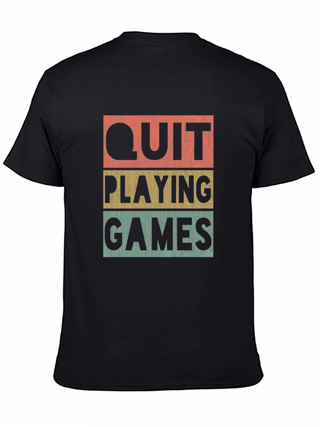 Quit Playing Games Retro T-Shirt