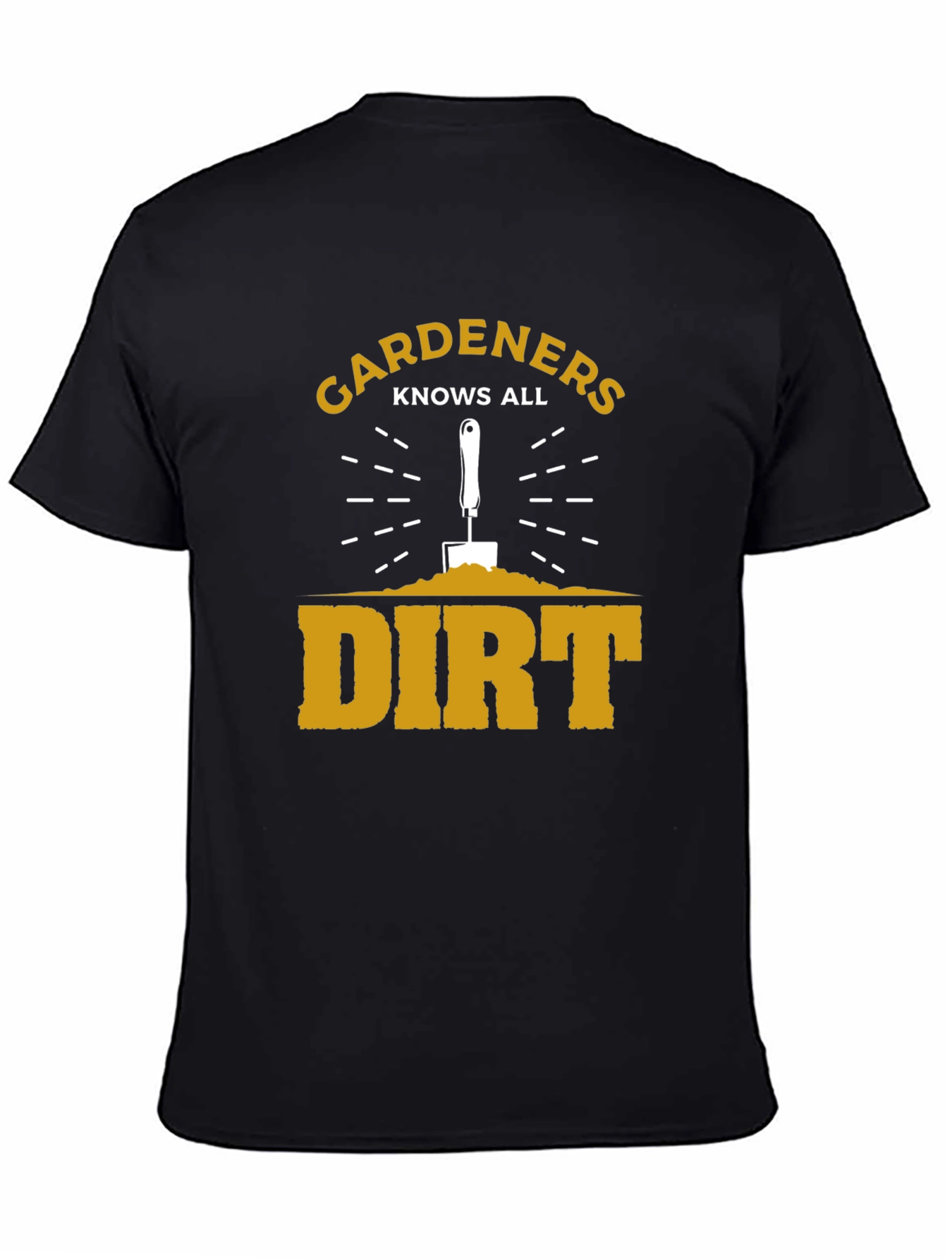 Gardeners Know All Dirt T-Shirt