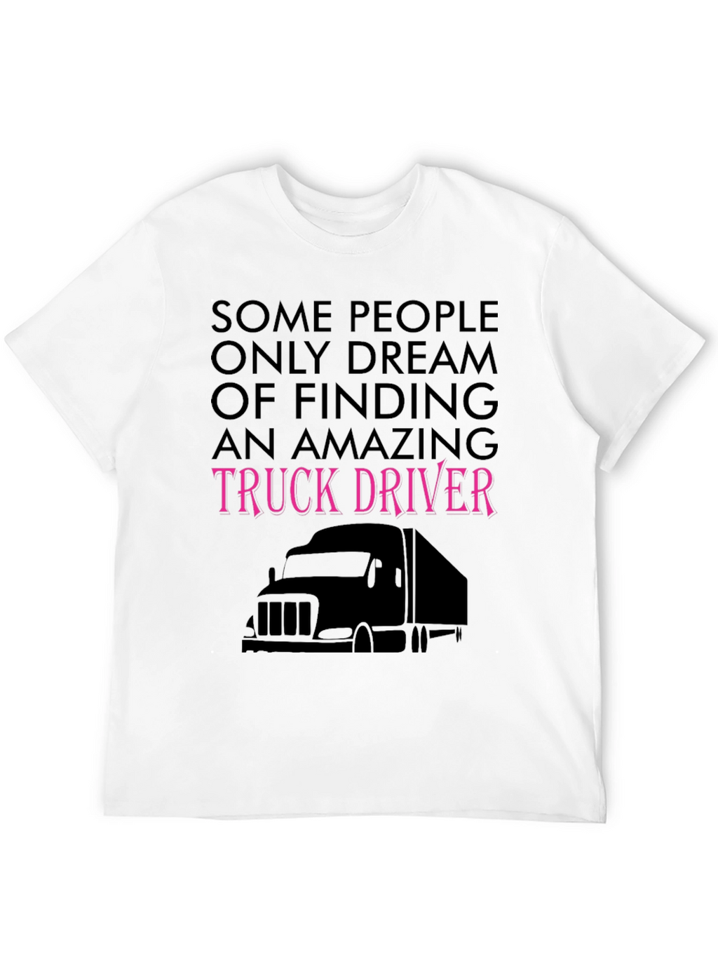 Amazing Truck Driver Tee - Black Novelty T-Shirt