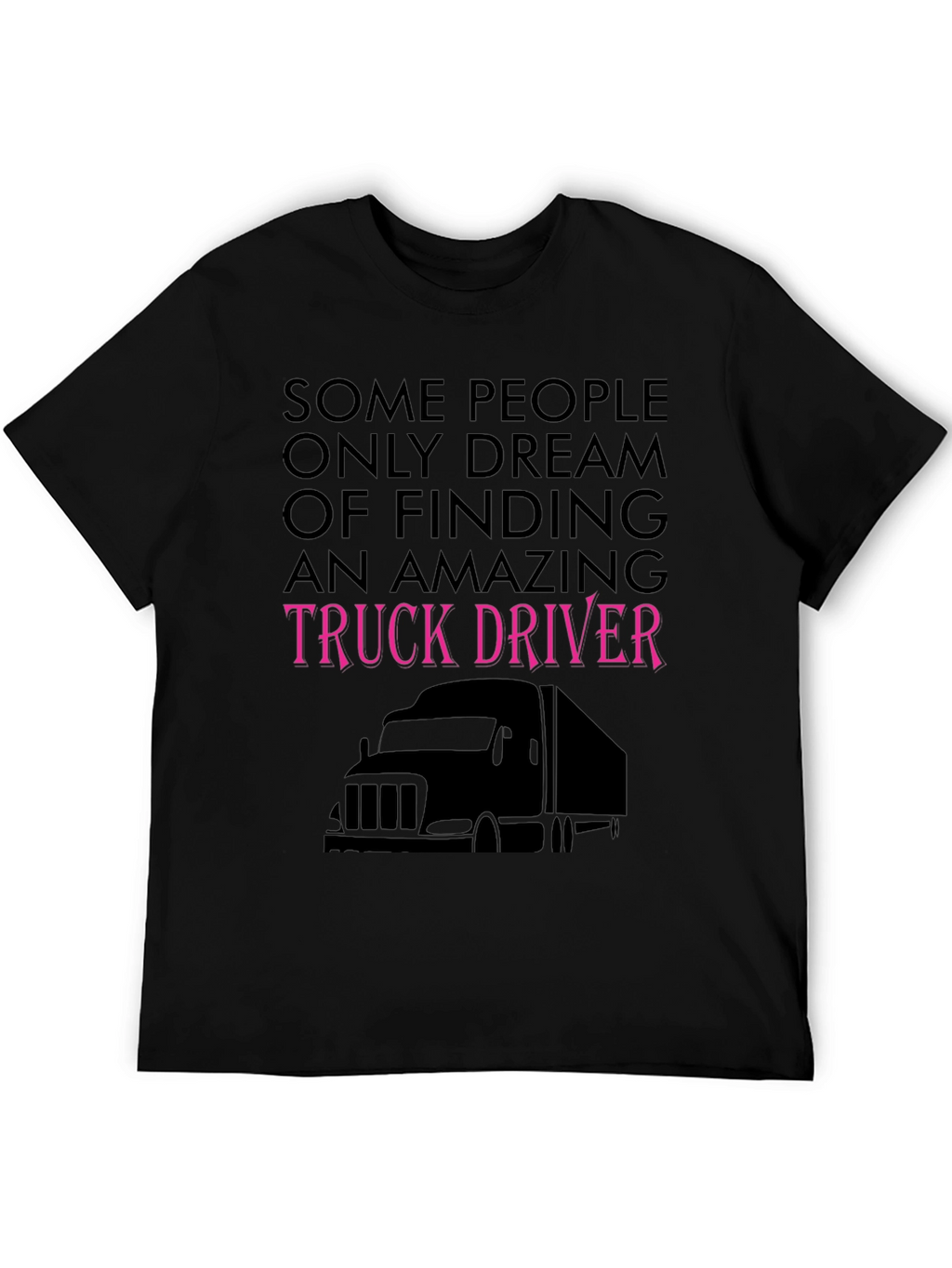 Amazing Truck Driver Tee - Black Novelty T-Shirt