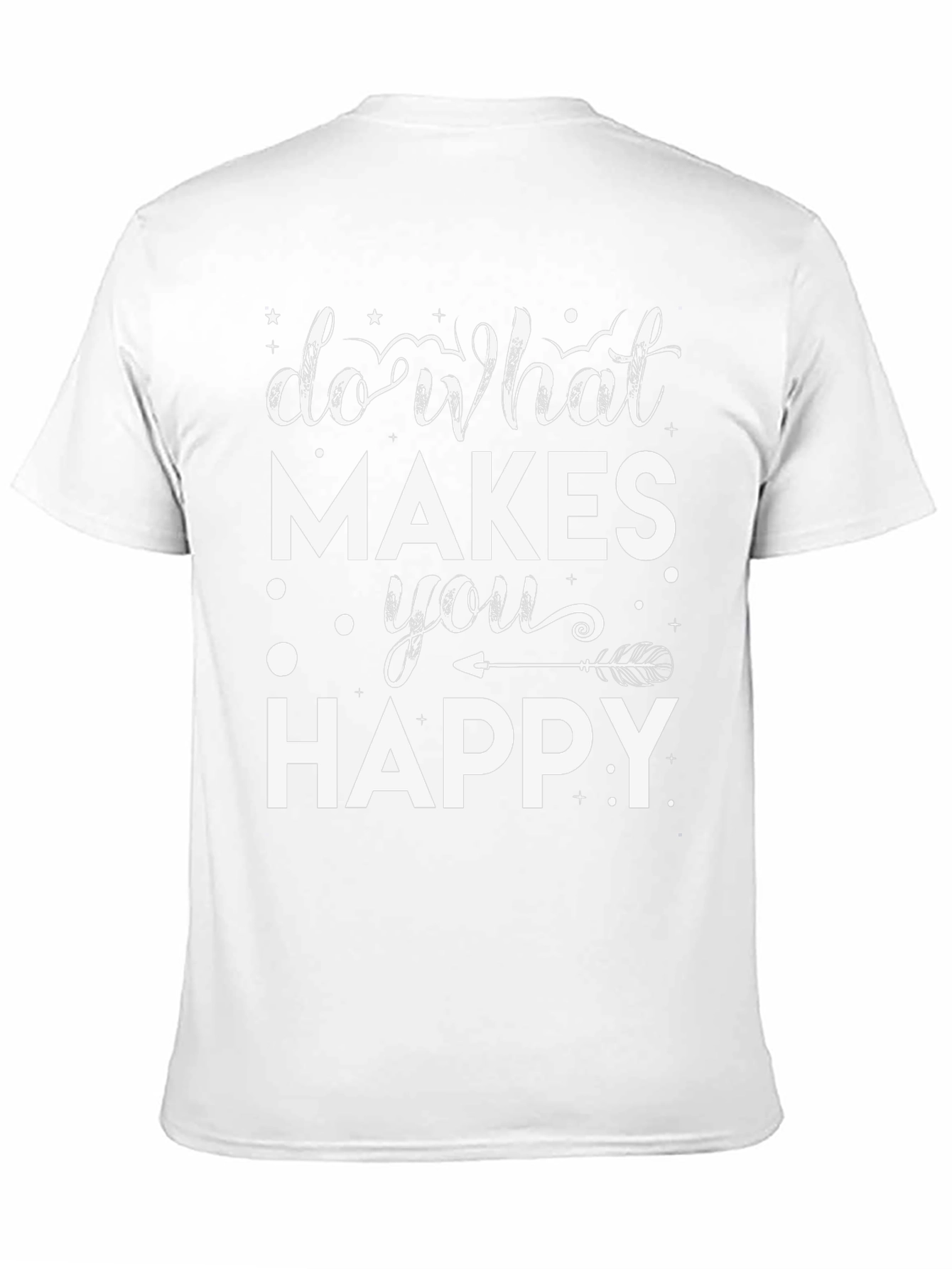 Inspirational Do What Makes You Happy Graphic Tee
