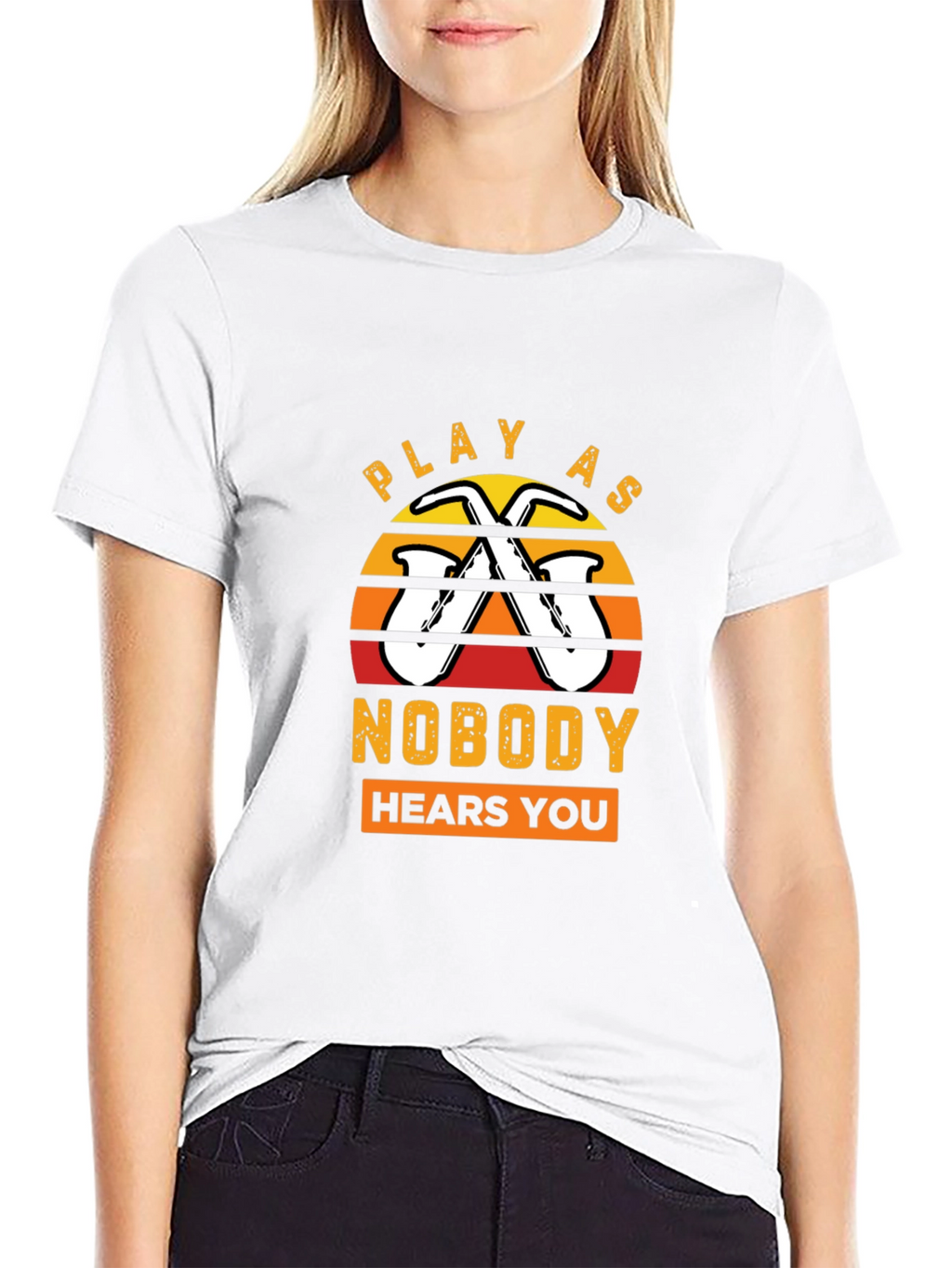 Play As Nobody Hears You Saxophone T-Shirt
