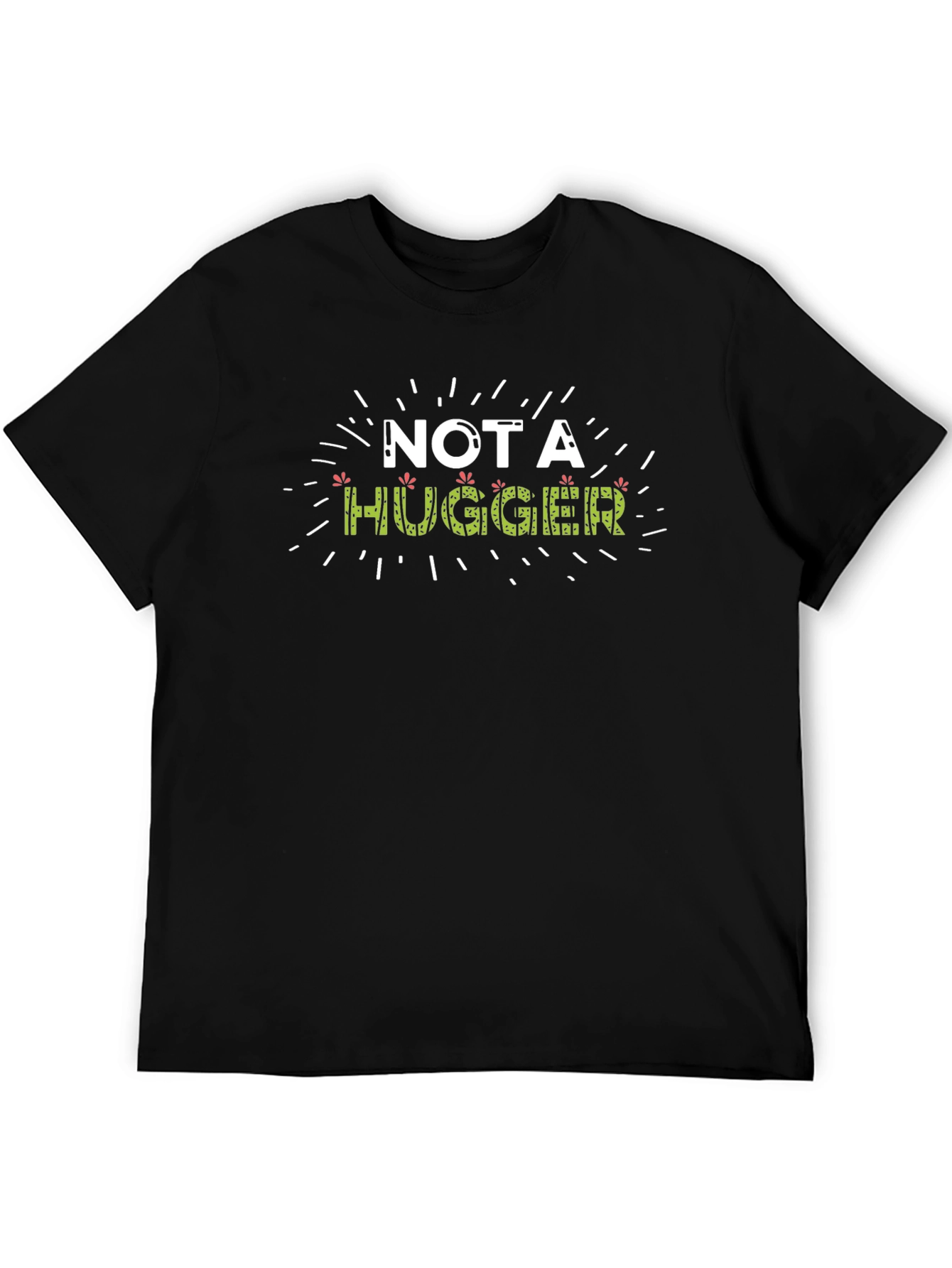 Not A Hugger Graphic T-Shirt