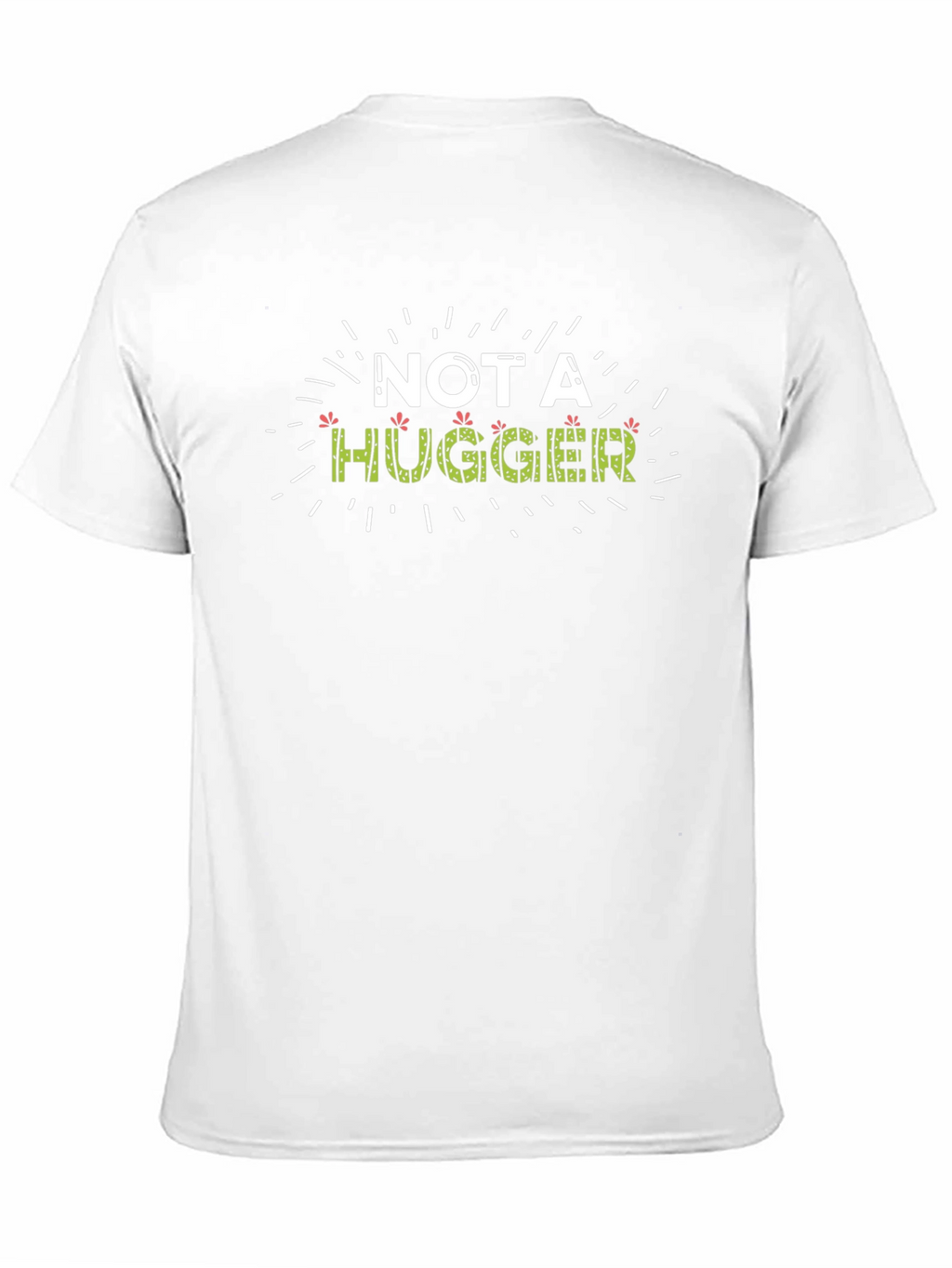 Not A Hugger Graphic T-Shirt