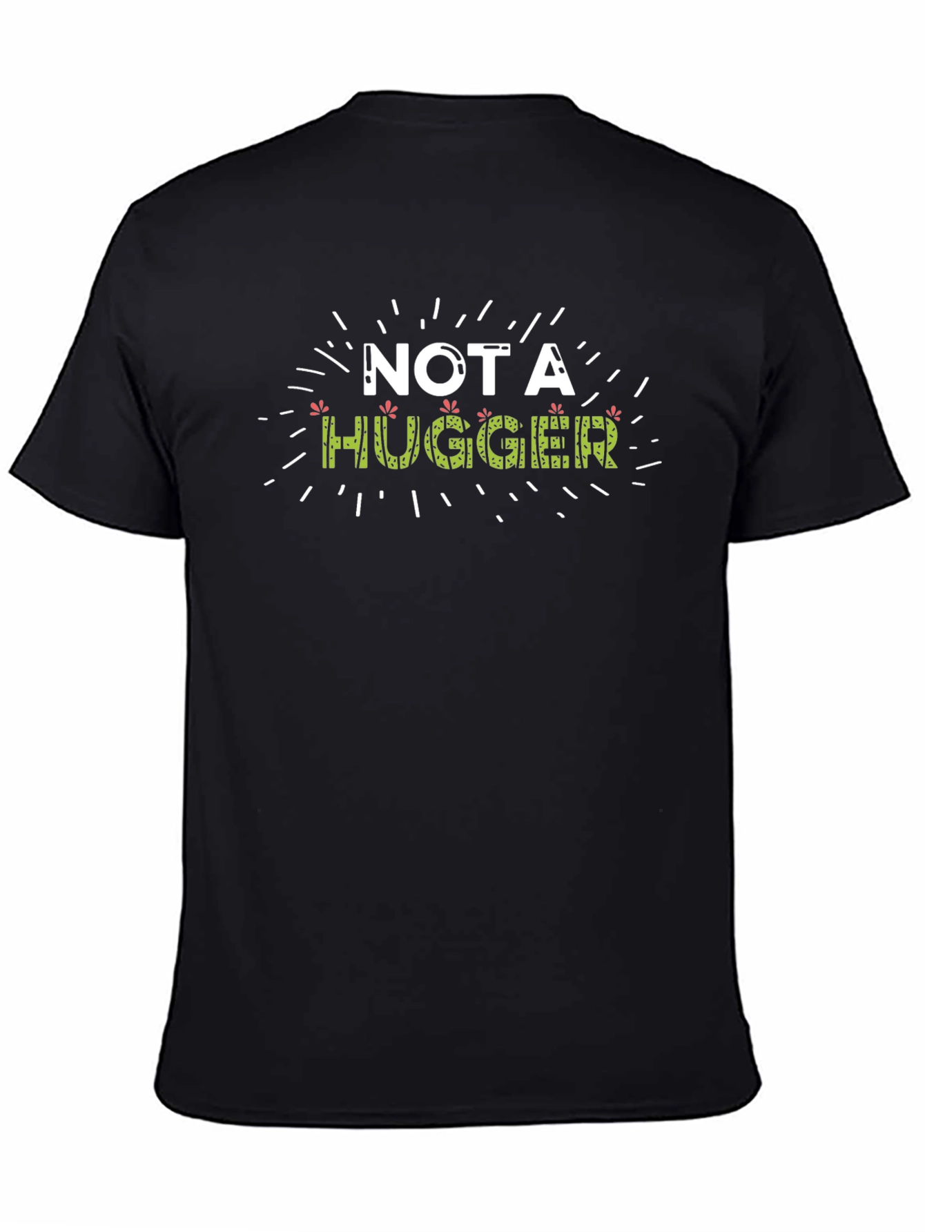 Not A Hugger Graphic T-Shirt