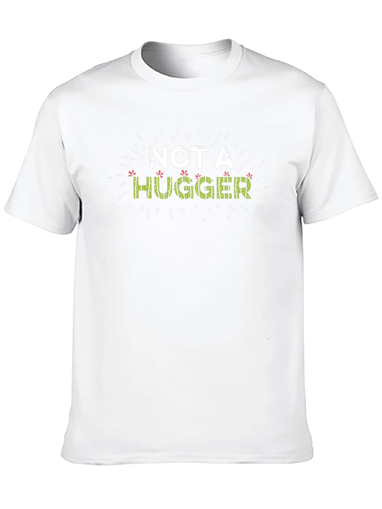 Not A Hugger Graphic T-Shirt