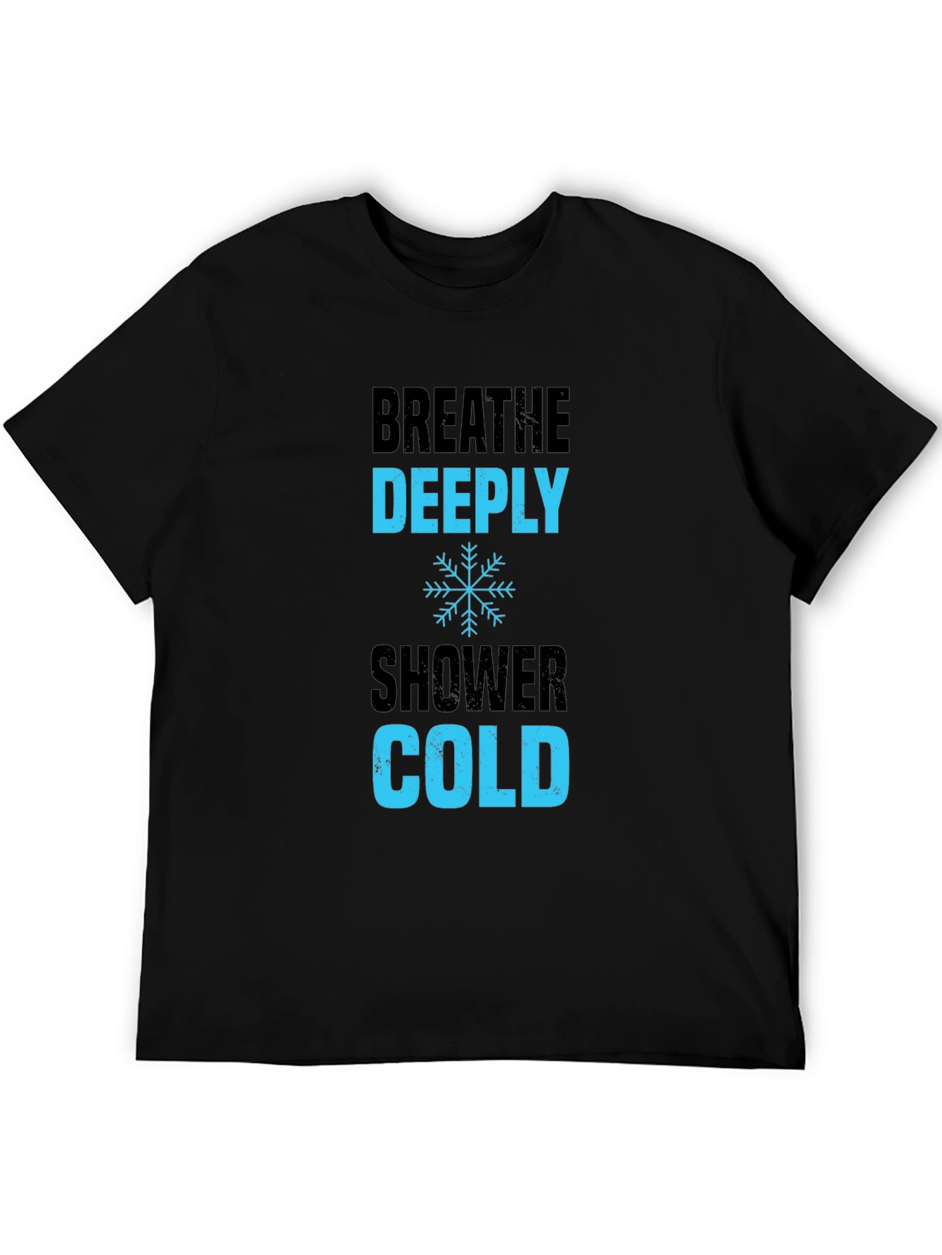 Breathe Deeply Cold Shower T-Shirt - Black