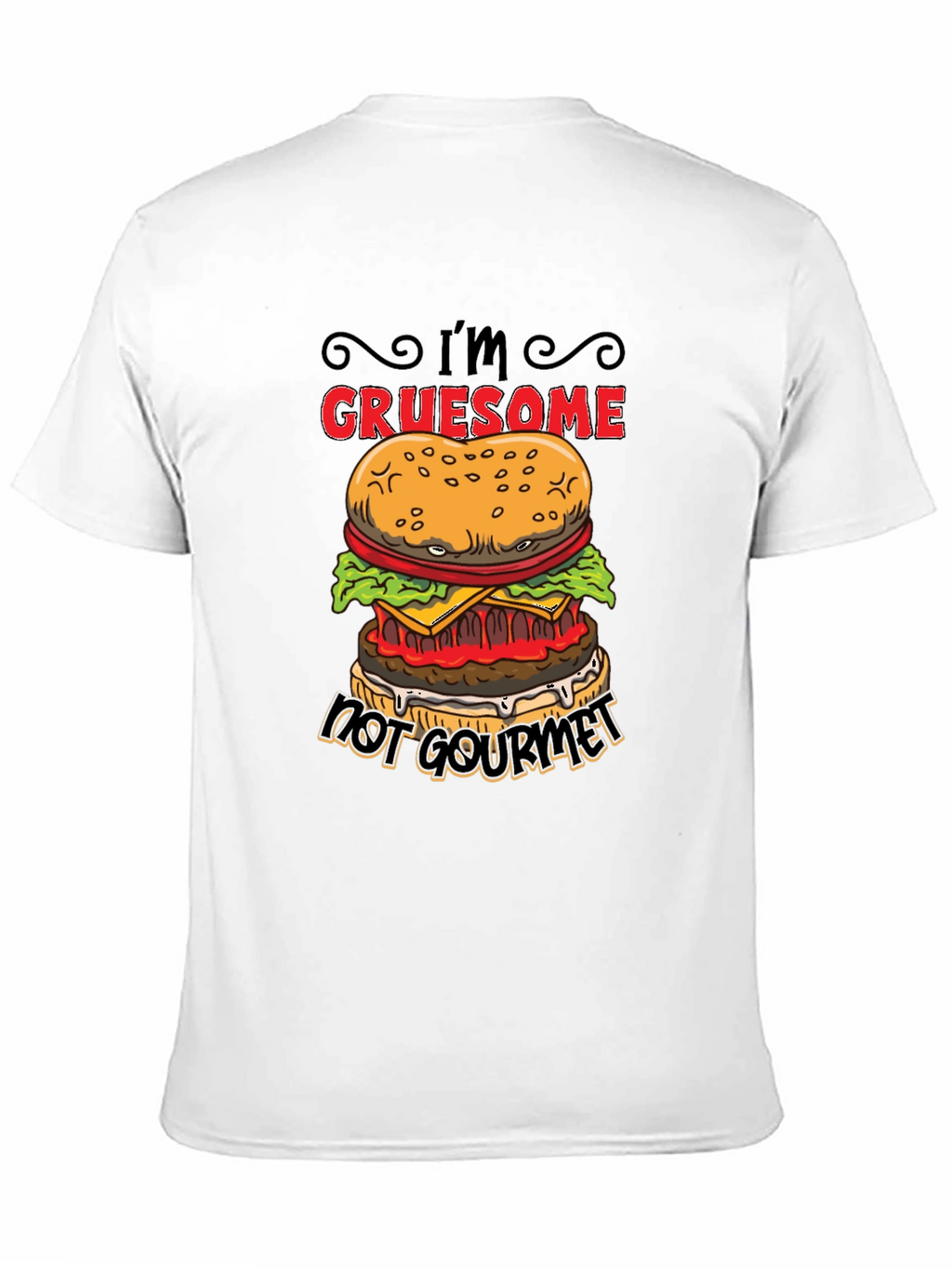 Gruesome Not Gourmet Burger Graphic T-Shirt