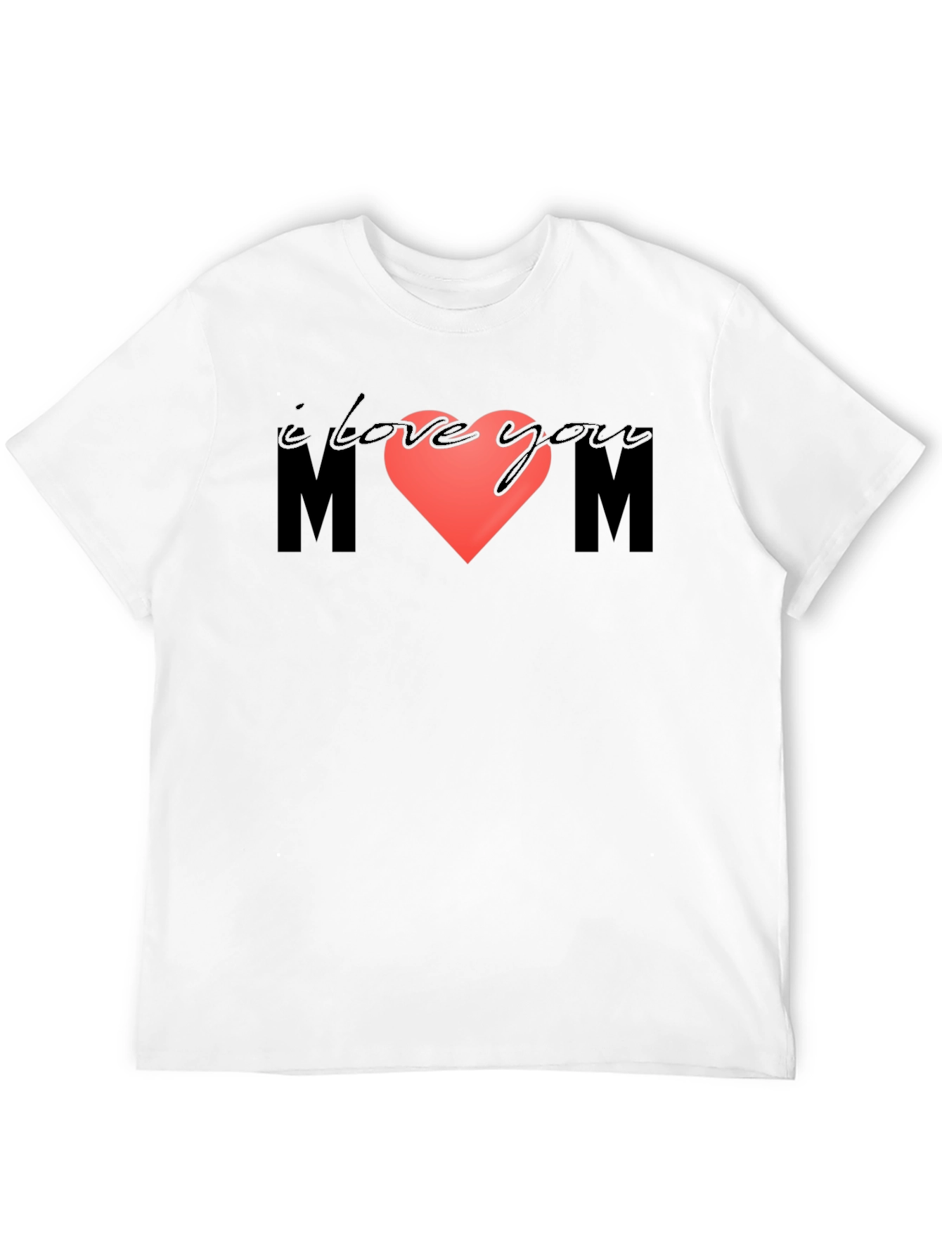 I Love You Mom T-Shirt