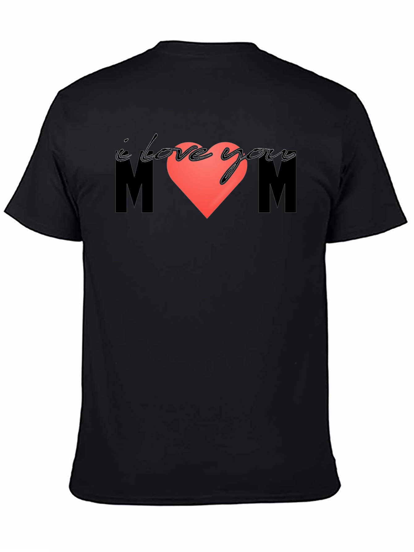 I Love You Mom T-Shirt