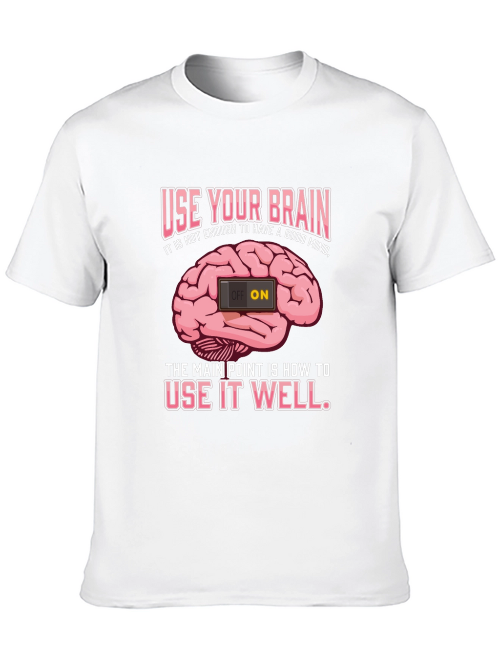 Use Your Brain Graphic T-Shirt - Mindset Matters