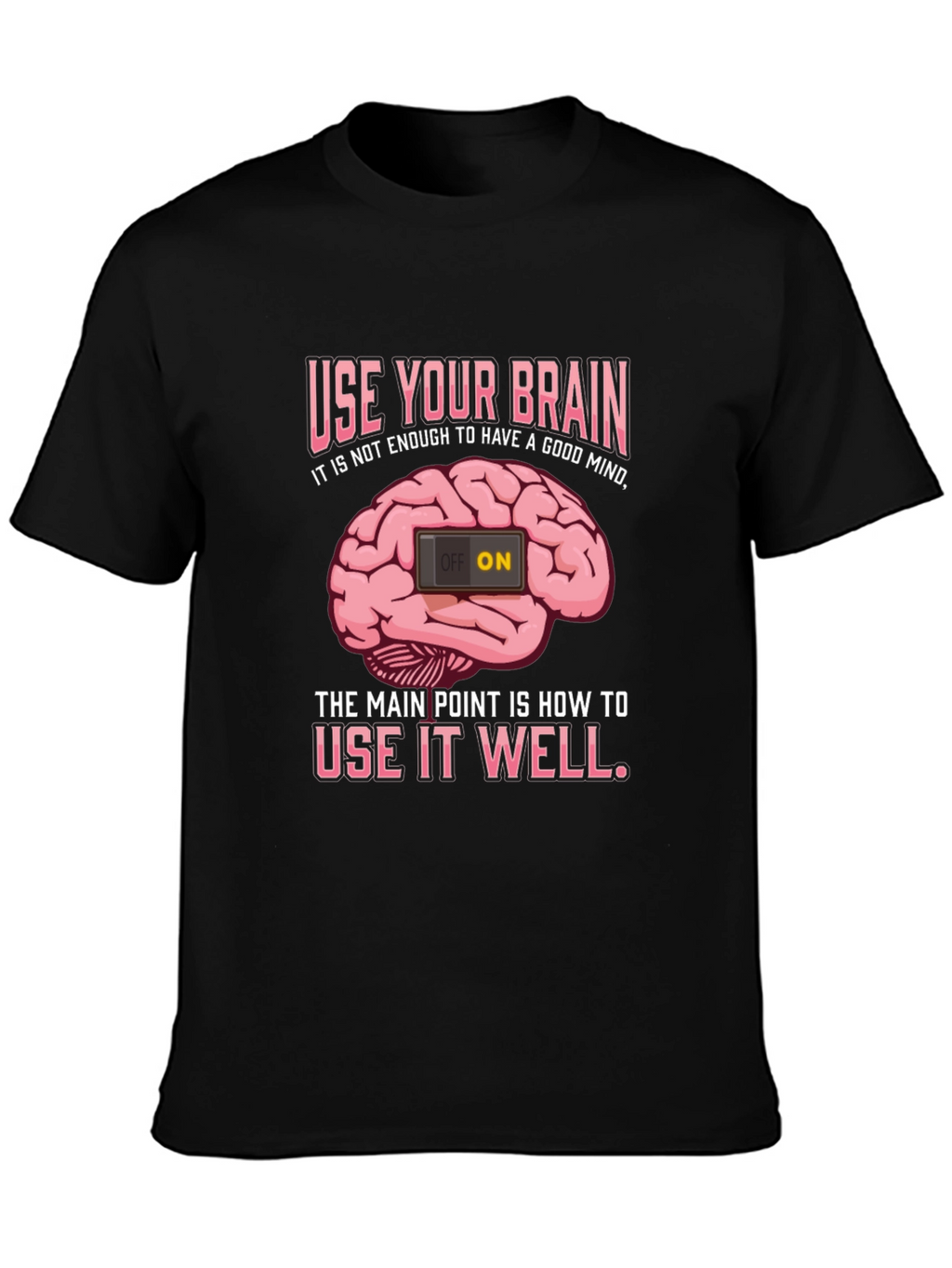 Use Your Brain Graphic T-Shirt - Mindset Matters