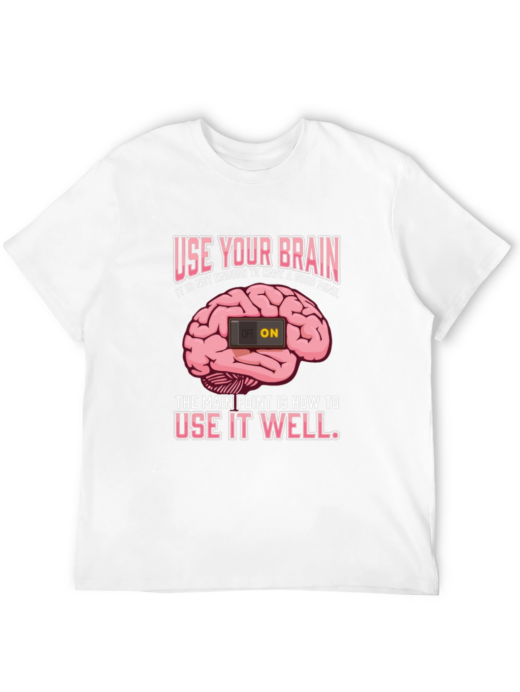Use Your Brain Graphic T-Shirt - Mindset Matters