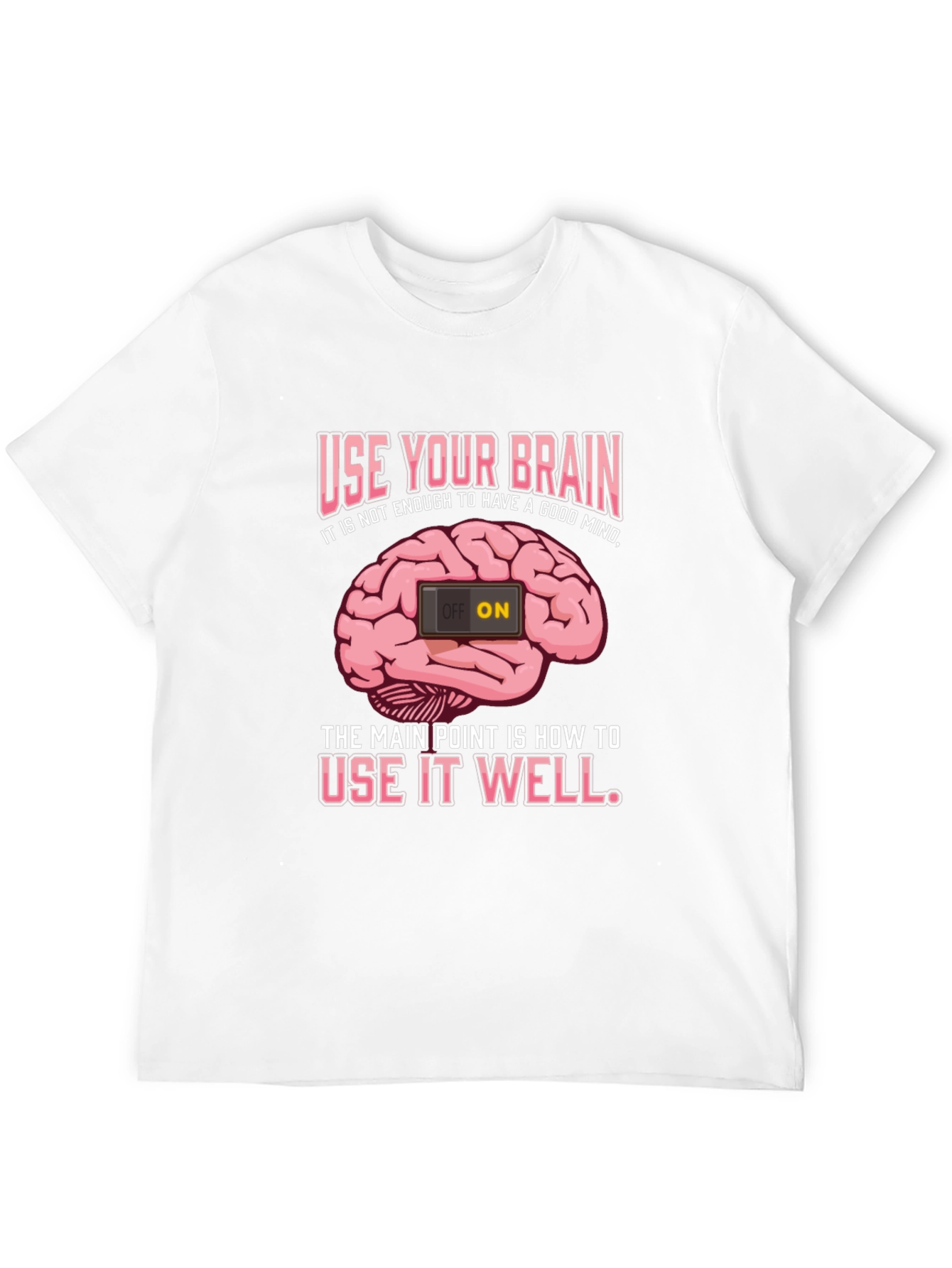 Use Your Brain Graphic T-Shirt - Mindset Matters