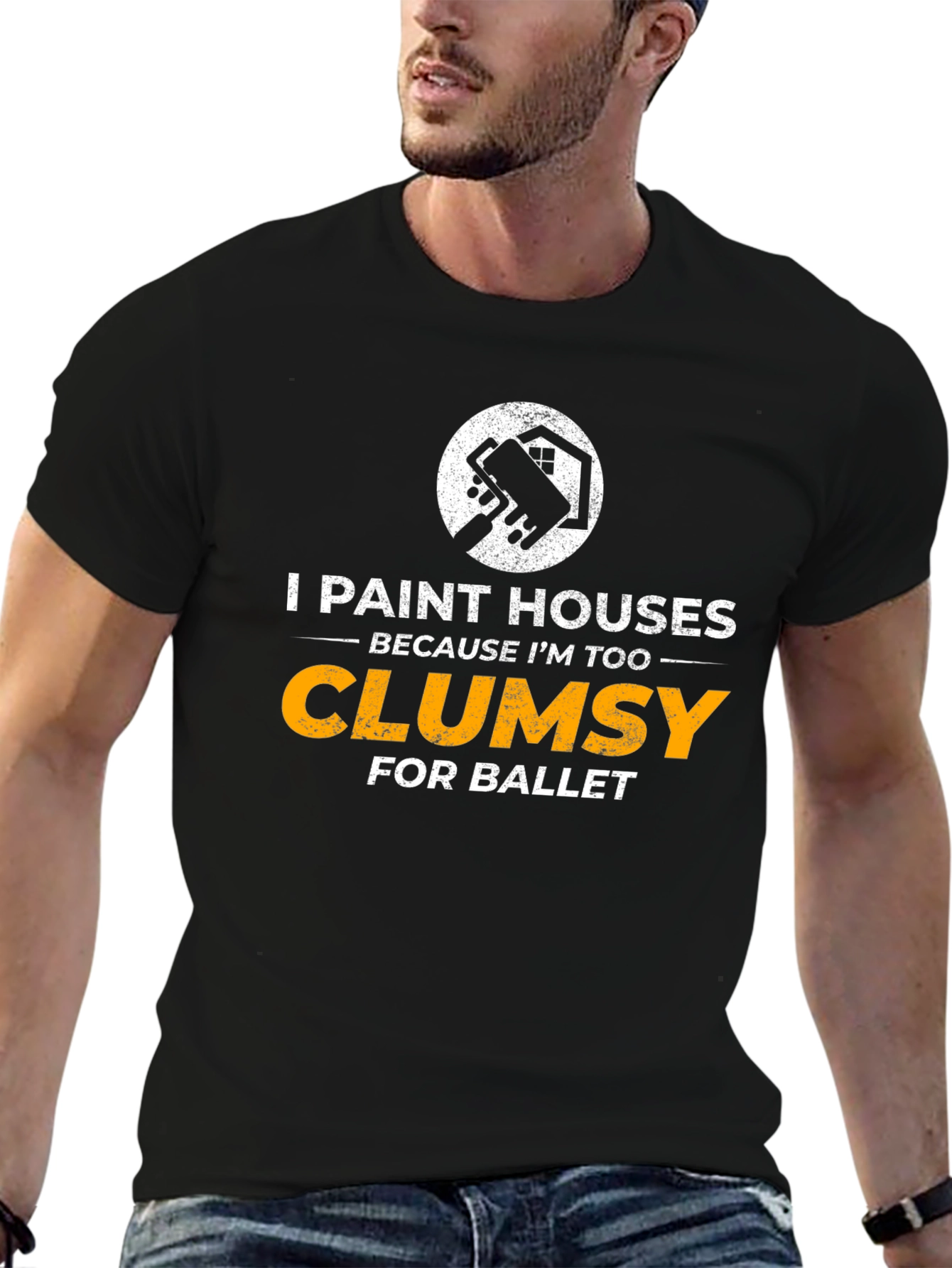Funny Painter T-Shirt: I Paint Houses Because Im Too Clumsy