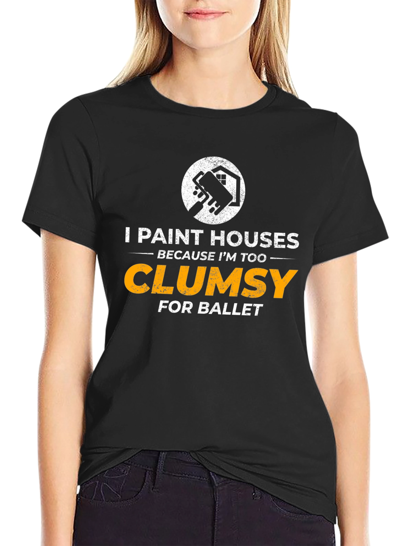 Funny Painter T-Shirt: I Paint Houses Because Im Too Clumsy