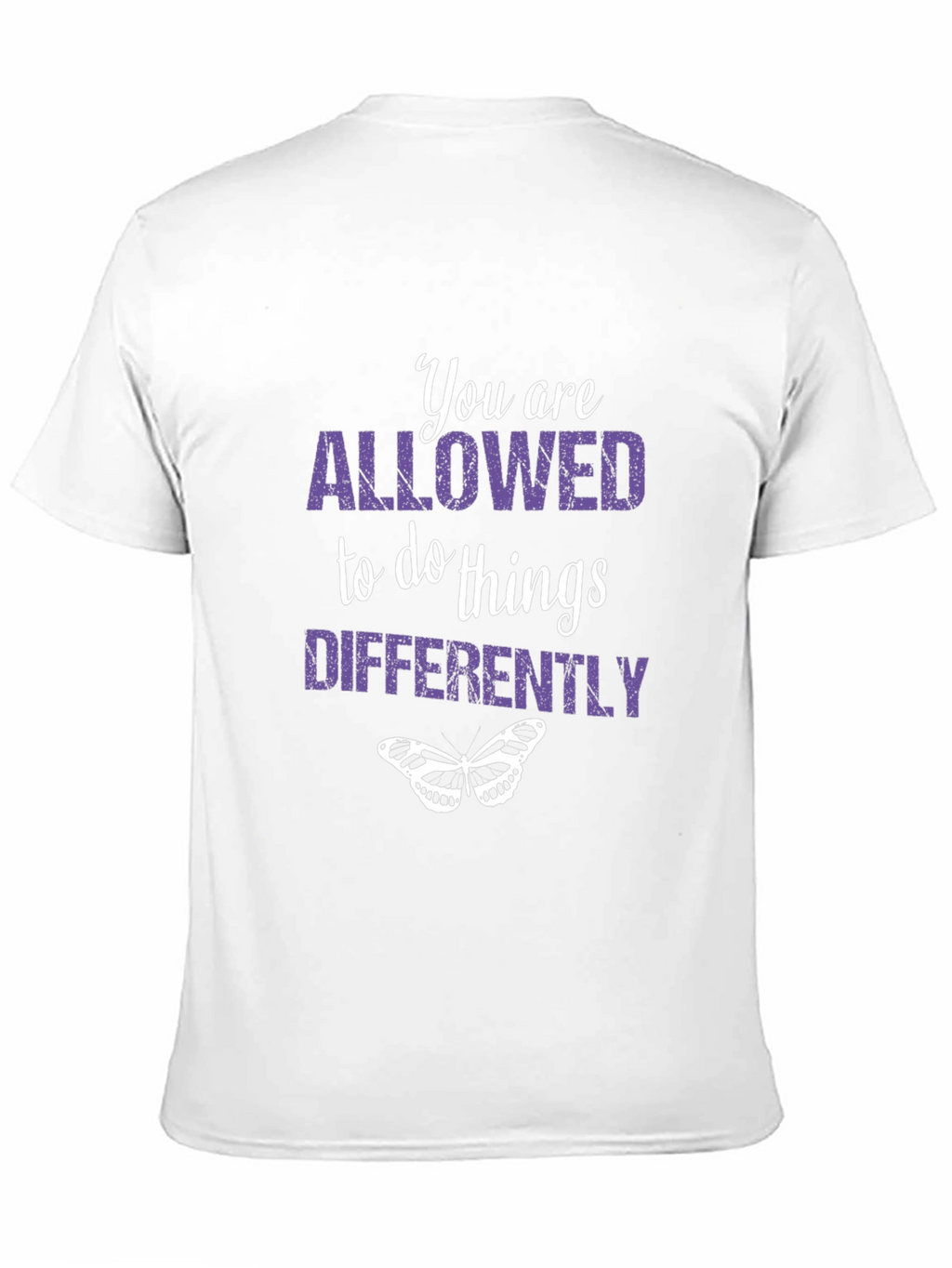 Inspirational T-Shirt: You Are Allowed To Do Things Differently