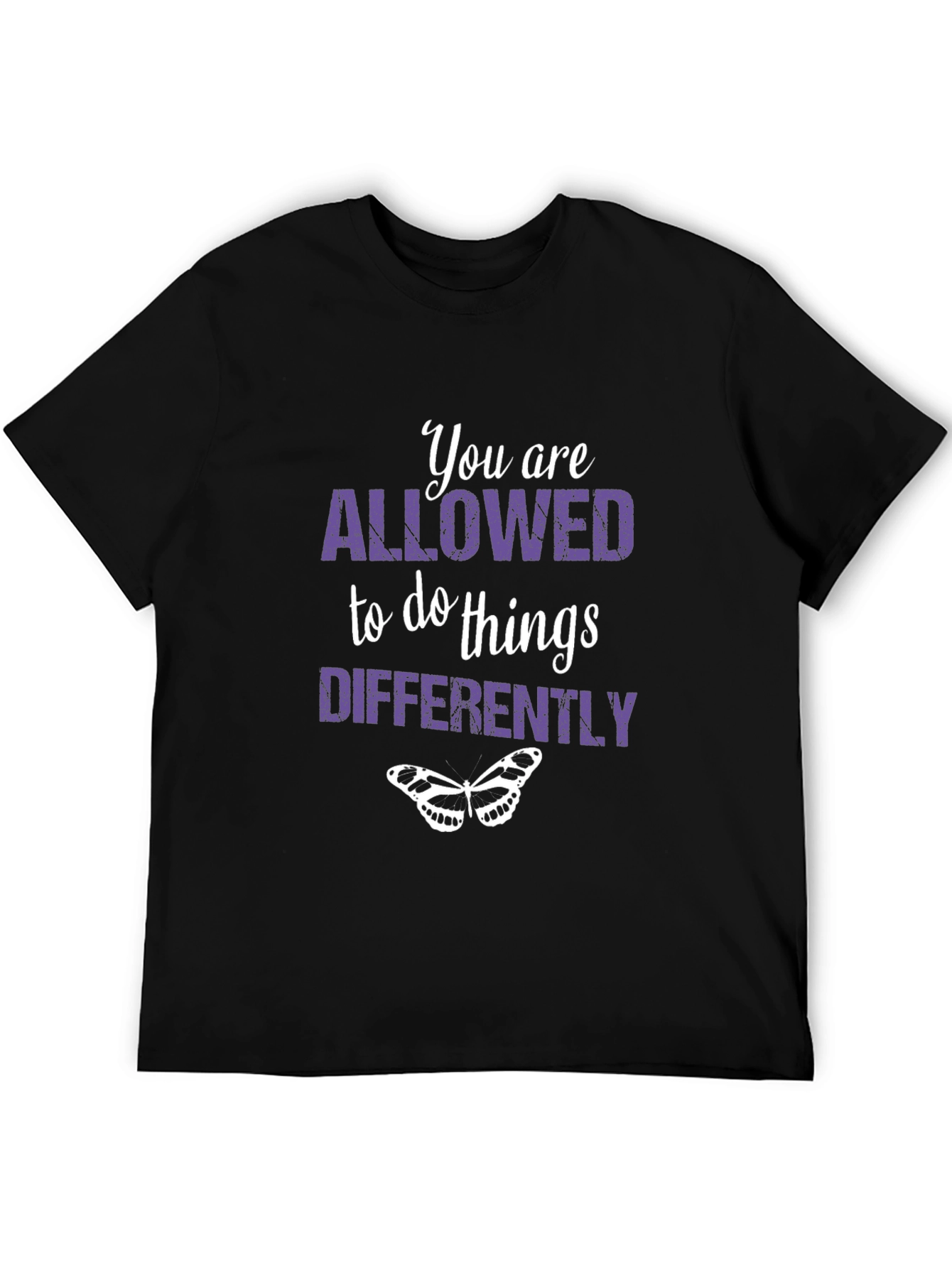 Inspirational T-Shirt: You Are Allowed To Do Things Differently