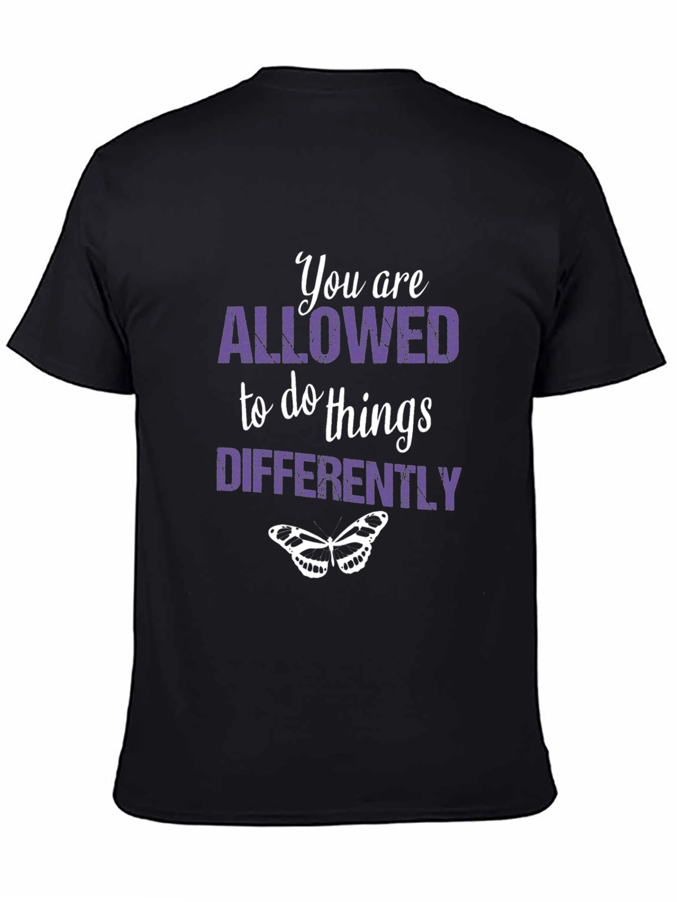 Inspirational T-Shirt: You Are Allowed To Do Things Differently