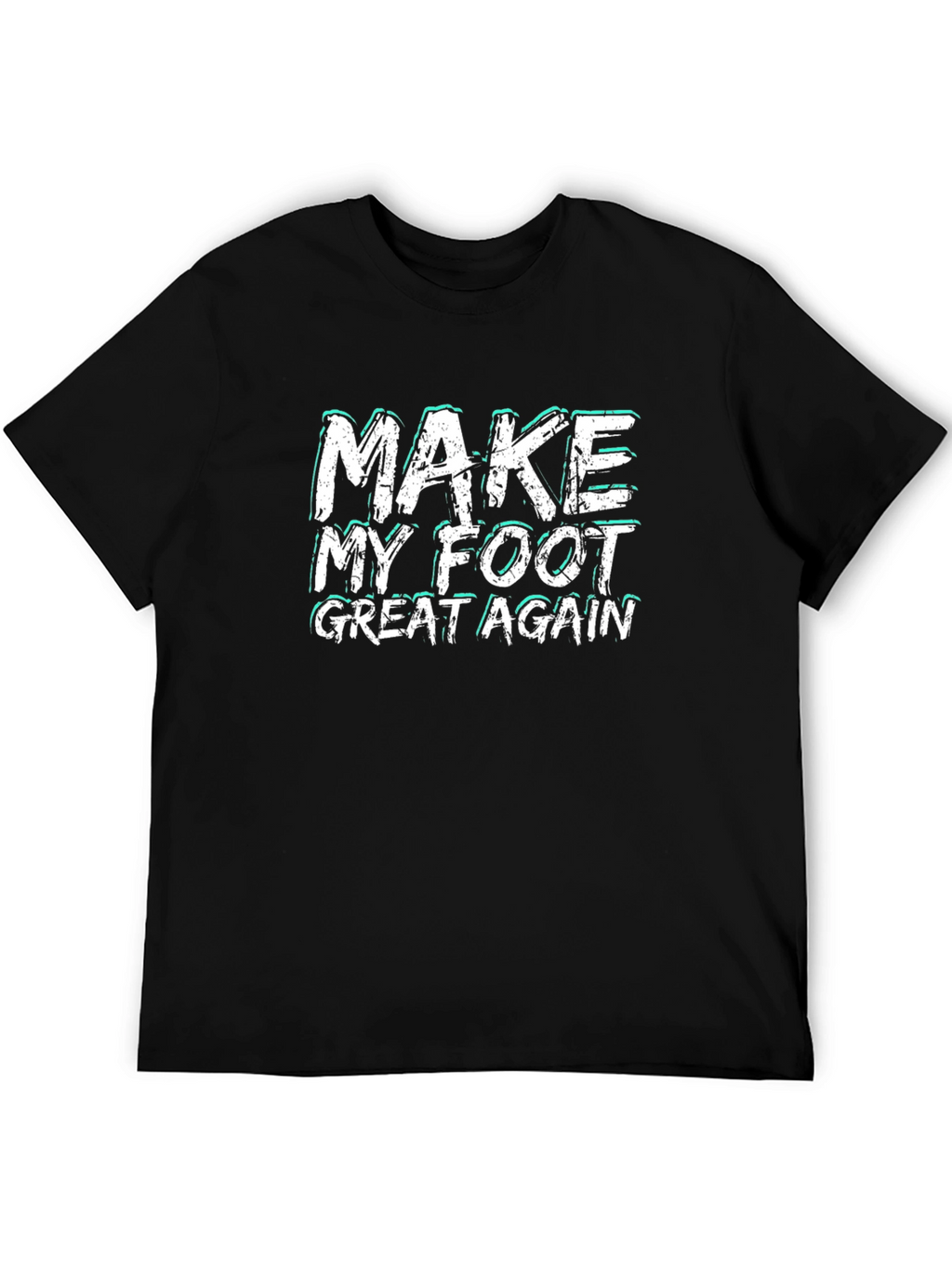 Make My Foot Great Again Graphic Tee