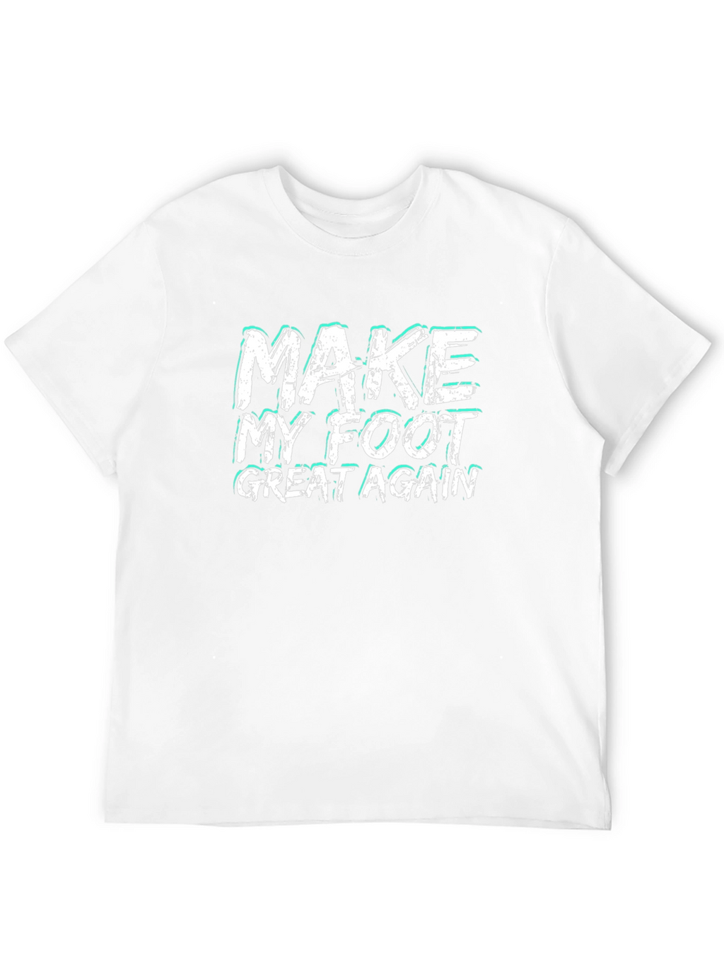 Make My Foot Great Again Graphic Tee