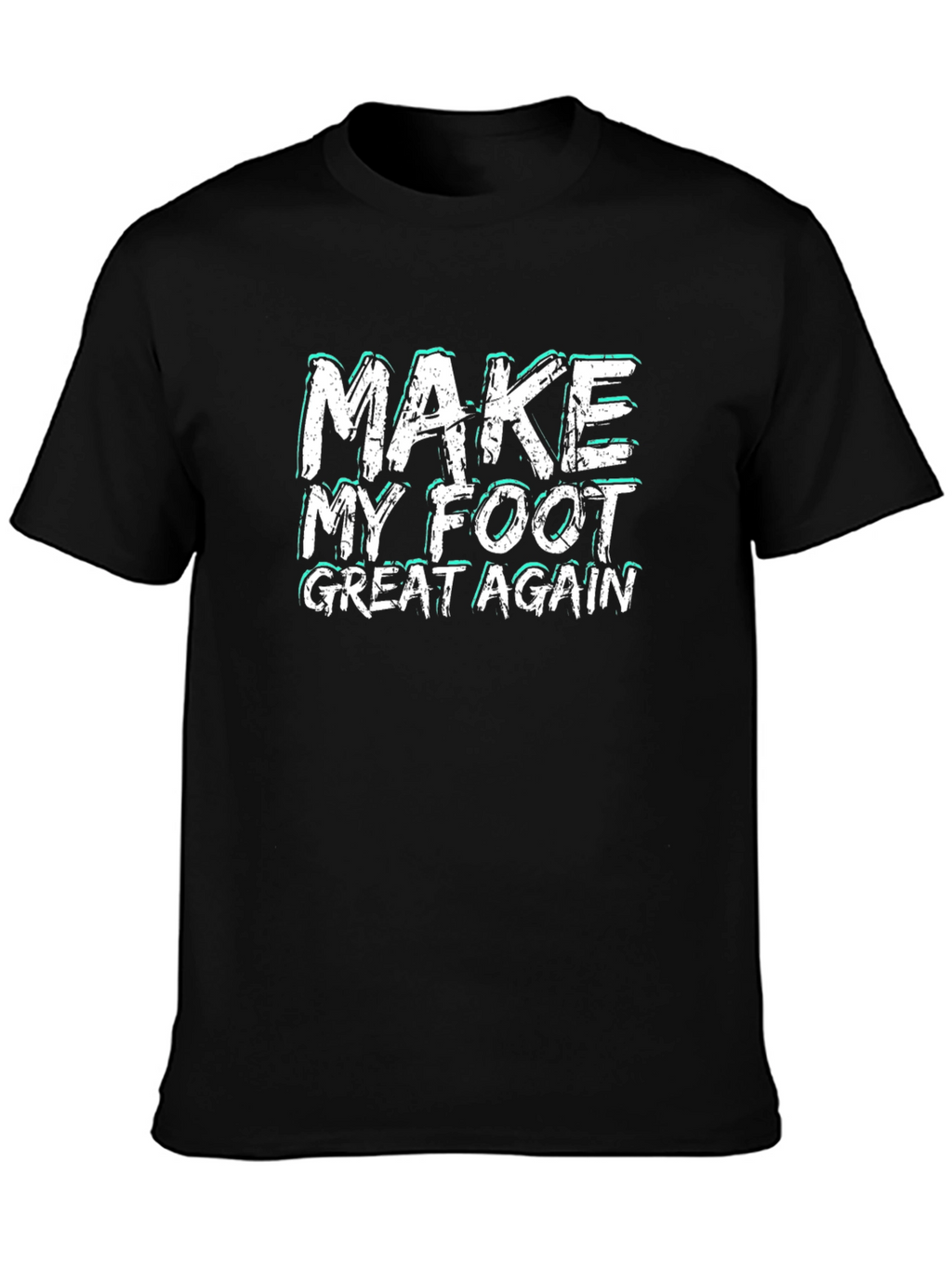 Make My Foot Great Again Graphic Tee