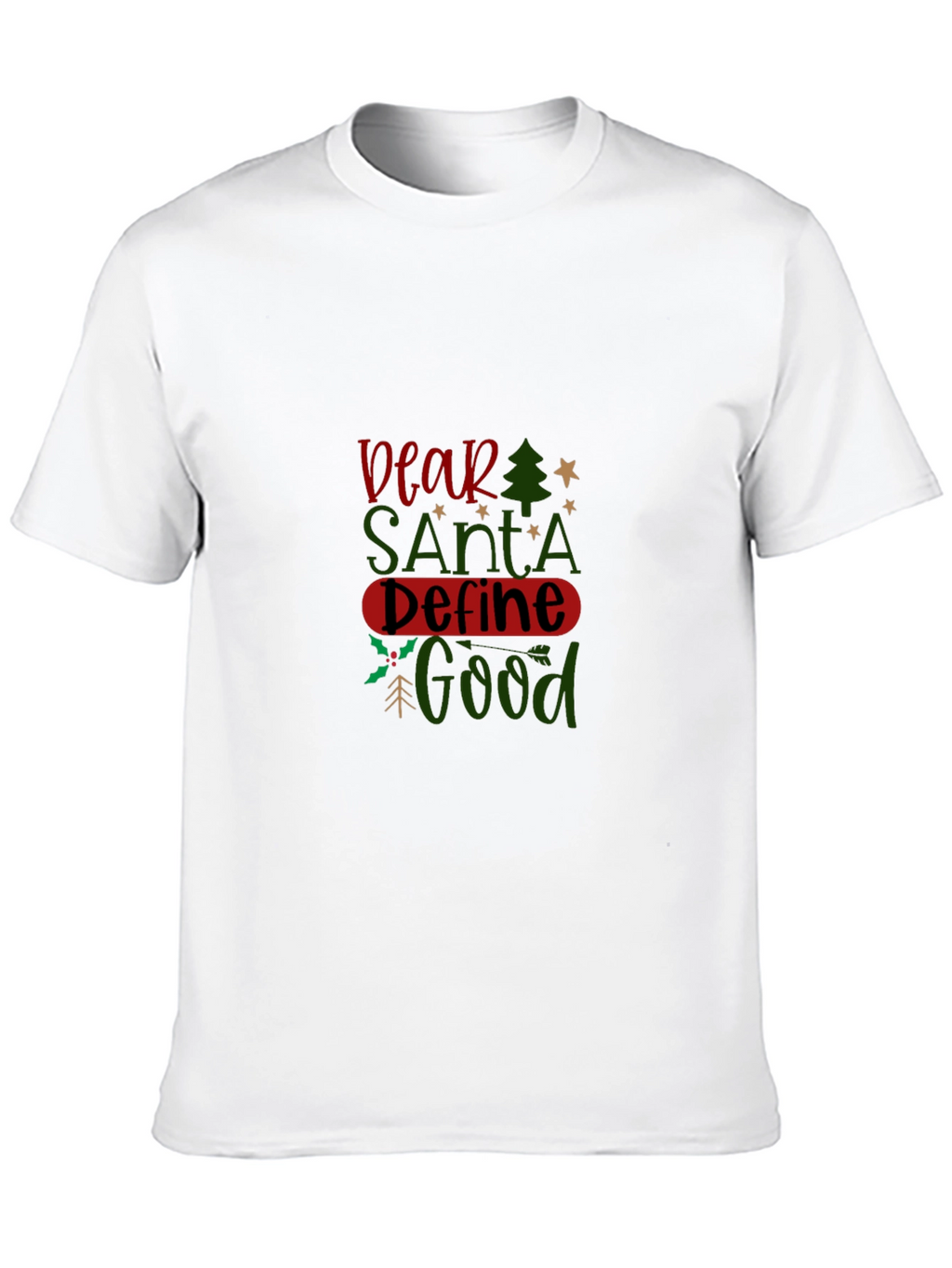 Dear Santa Define Good T-Shirt