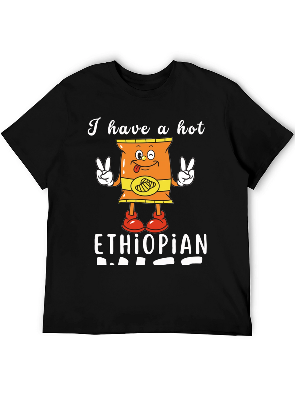 Funny I Have a Hot Ethiopian Dad T-Shirt