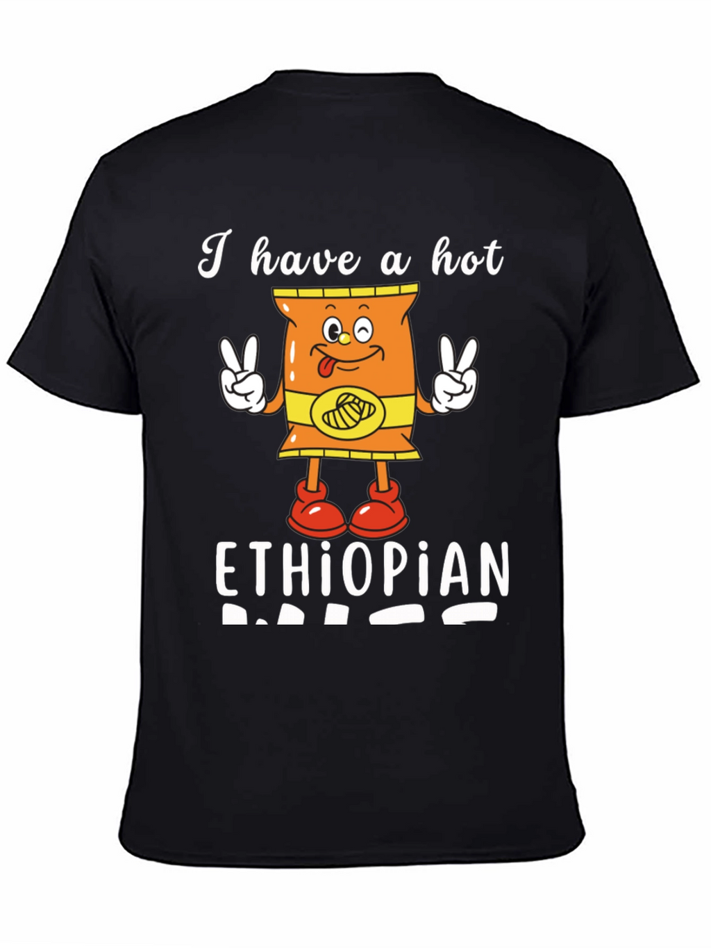 Funny I Have a Hot Ethiopian Dad T-Shirt