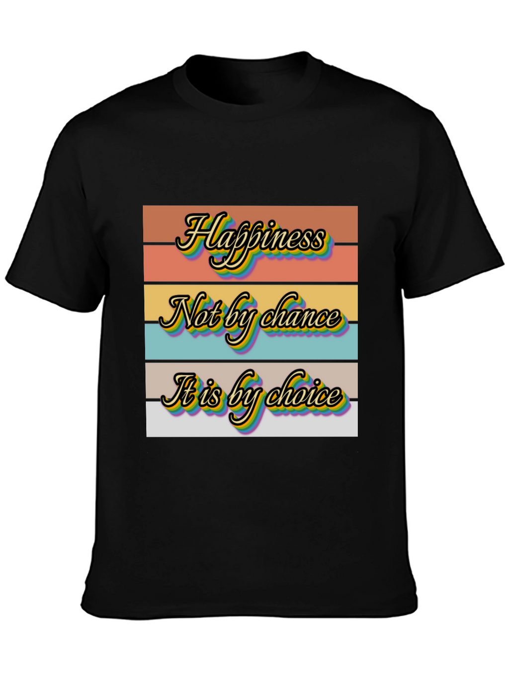 Happiness Choice Graphic T-Shirt