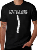 Funny Chiropractic T-Shirt: Im Not Funny I Crack Up