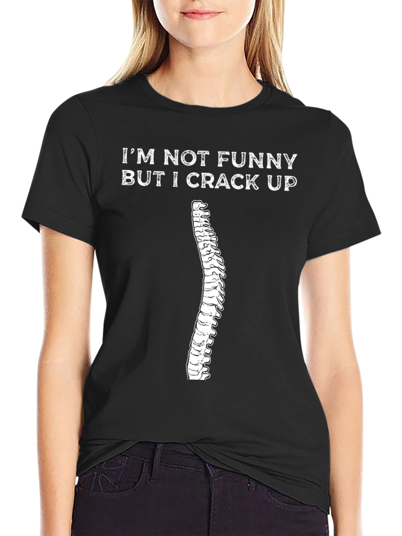 Funny Chiropractic T-Shirt: Im Not Funny I Crack Up