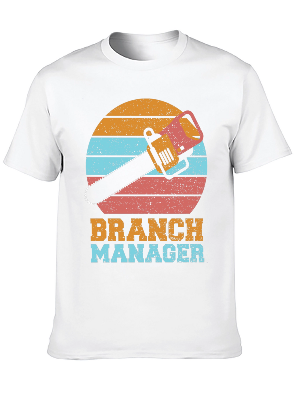 Branch Manager T-Shirt Funny Chainsaw Tee