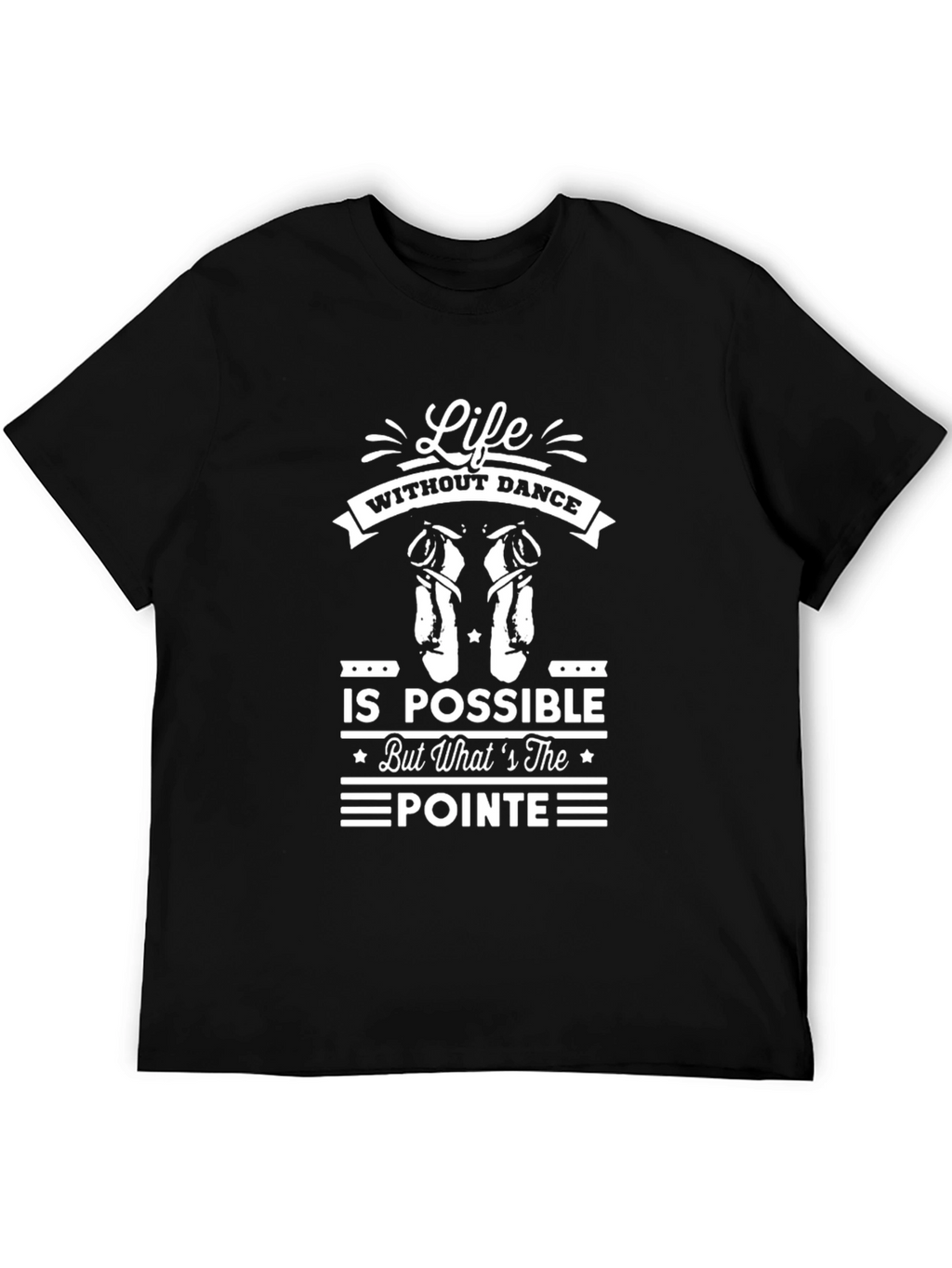 Dance Lover Tee: Life Without Dance is Possible T-Shirt