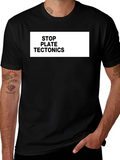 Stop Plate Tectonics Funny Graphic Tee