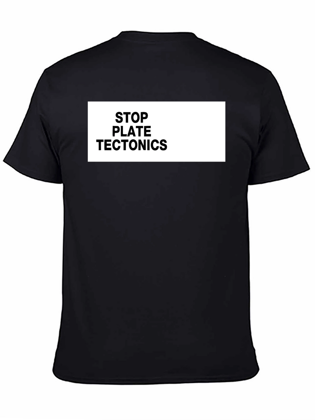 Stop Plate Tectonics Funny Graphic Tee
