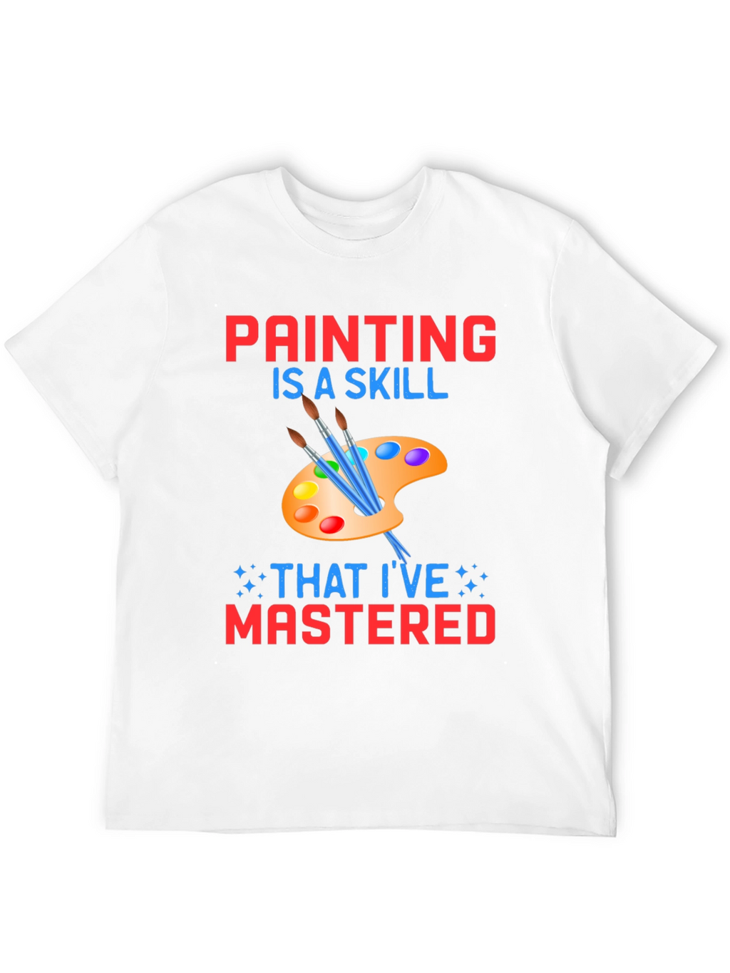 Painting Skill Mastered Graphic Tee