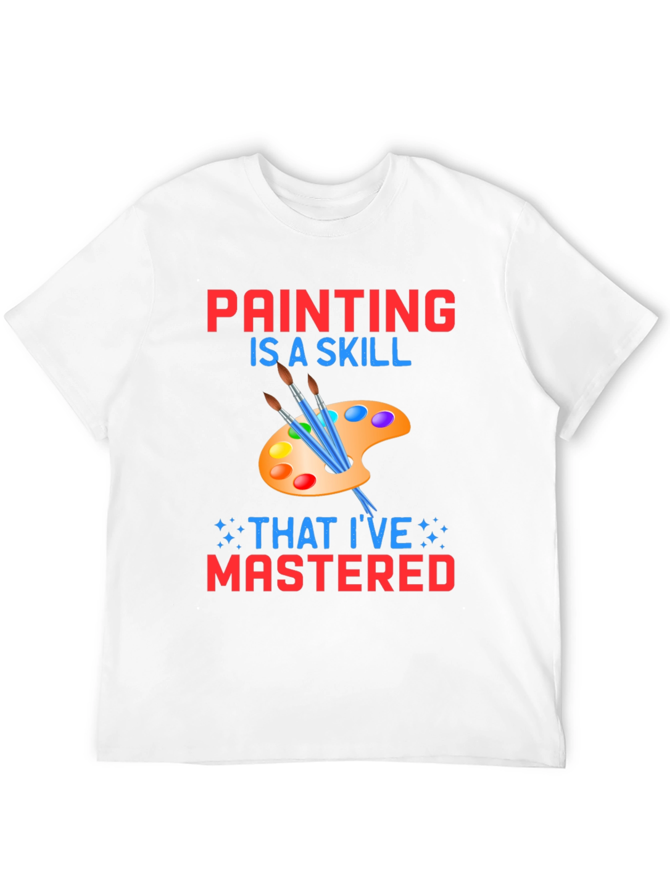 Painting Skill Mastered Graphic Tee