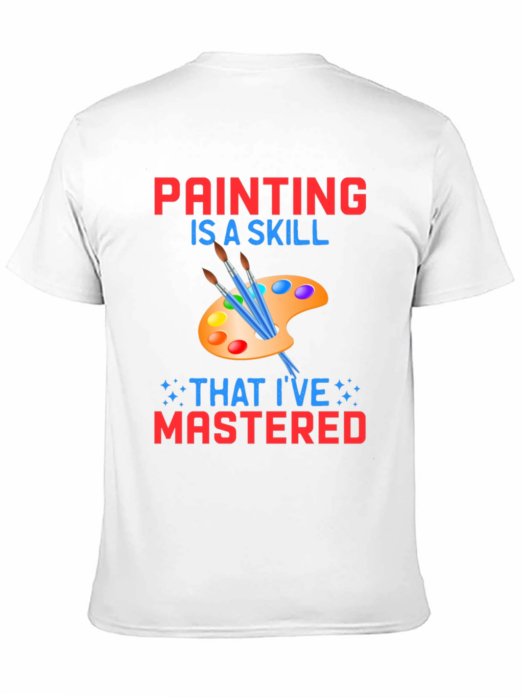Painting Skill Mastered Graphic Tee