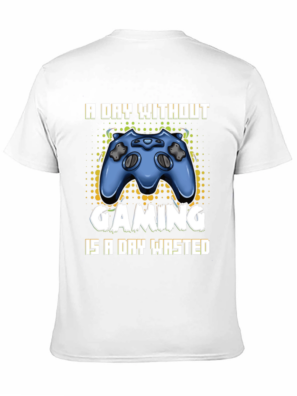 Gaming T-Shirt - A Day Without Gaming