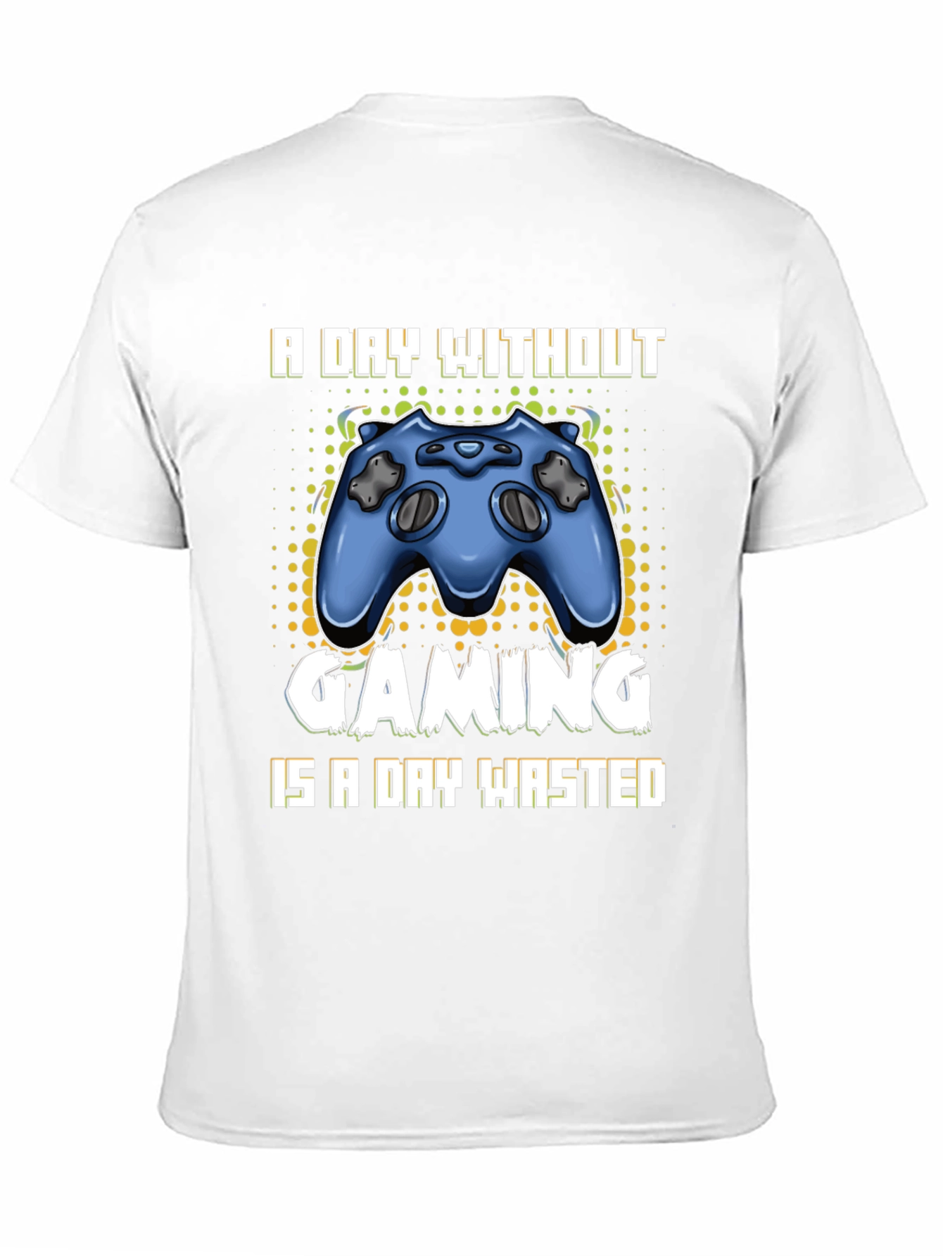 Gaming T-Shirt - A Day Without Gaming