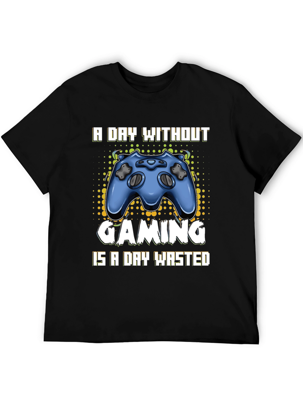 Gaming T-Shirt - A Day Without Gaming