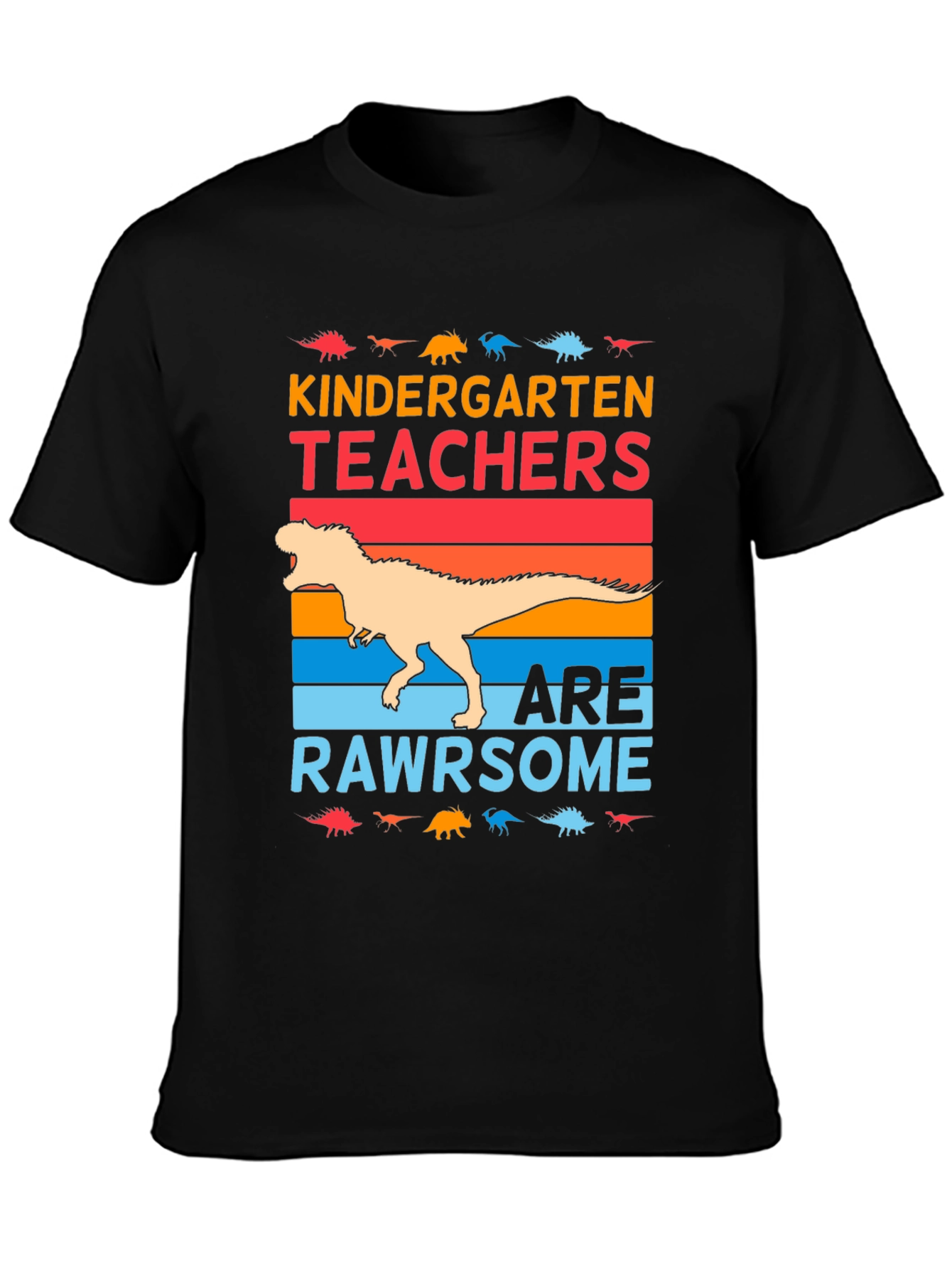 Kindergarten Teachers Are Rawrsome T-Shirt