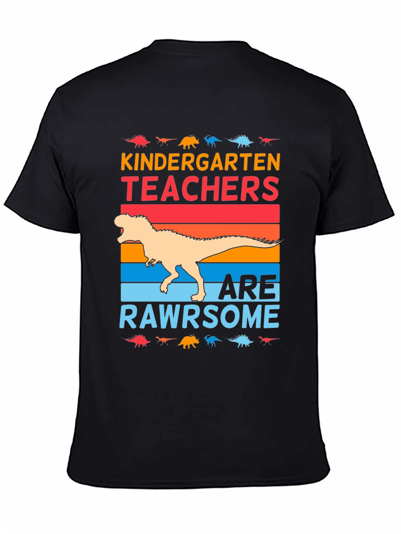 Kindergarten Teachers Are Rawrsome T-Shirt