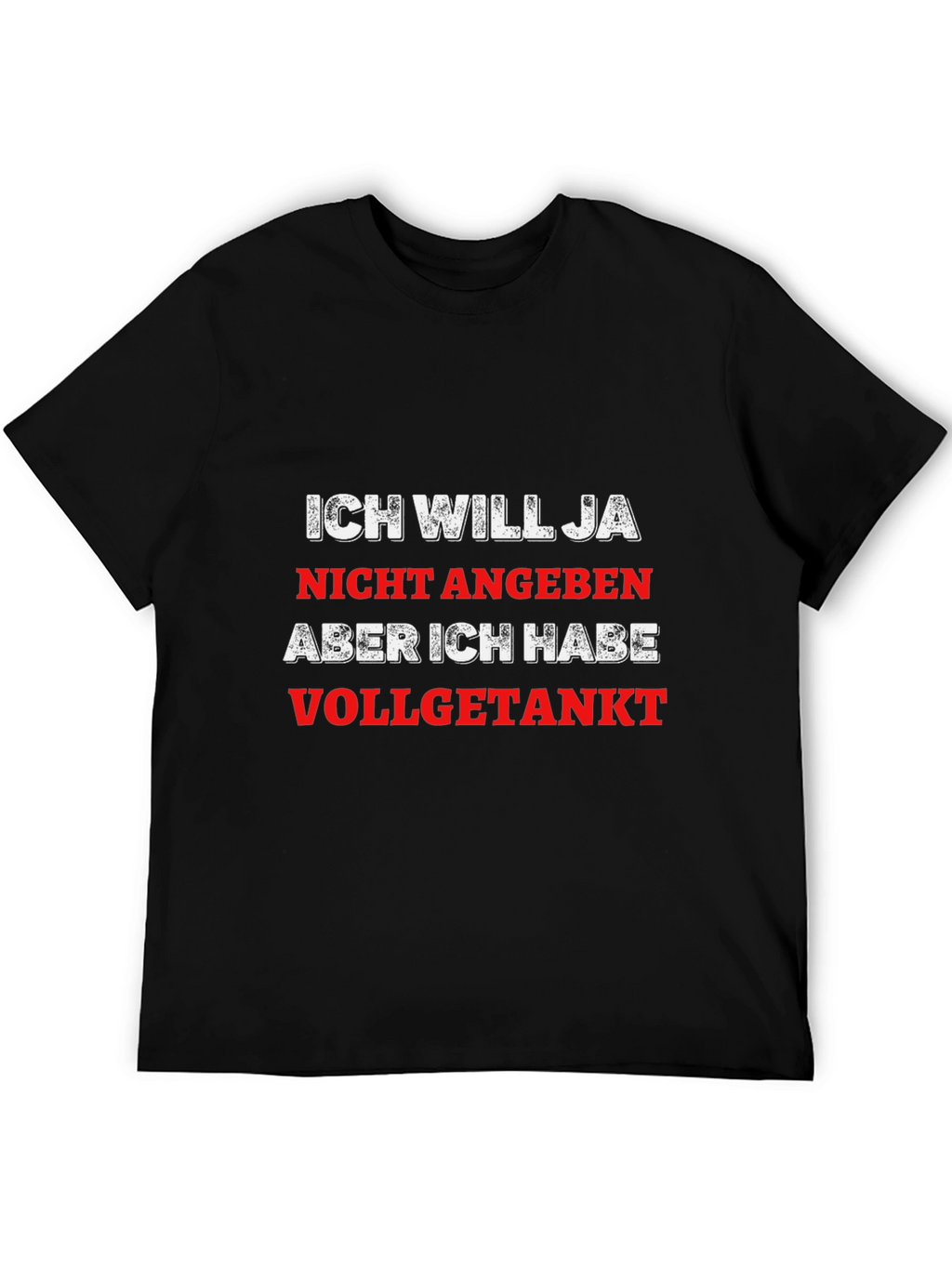 Funny German Saying T-Shirt - Vollgetankt