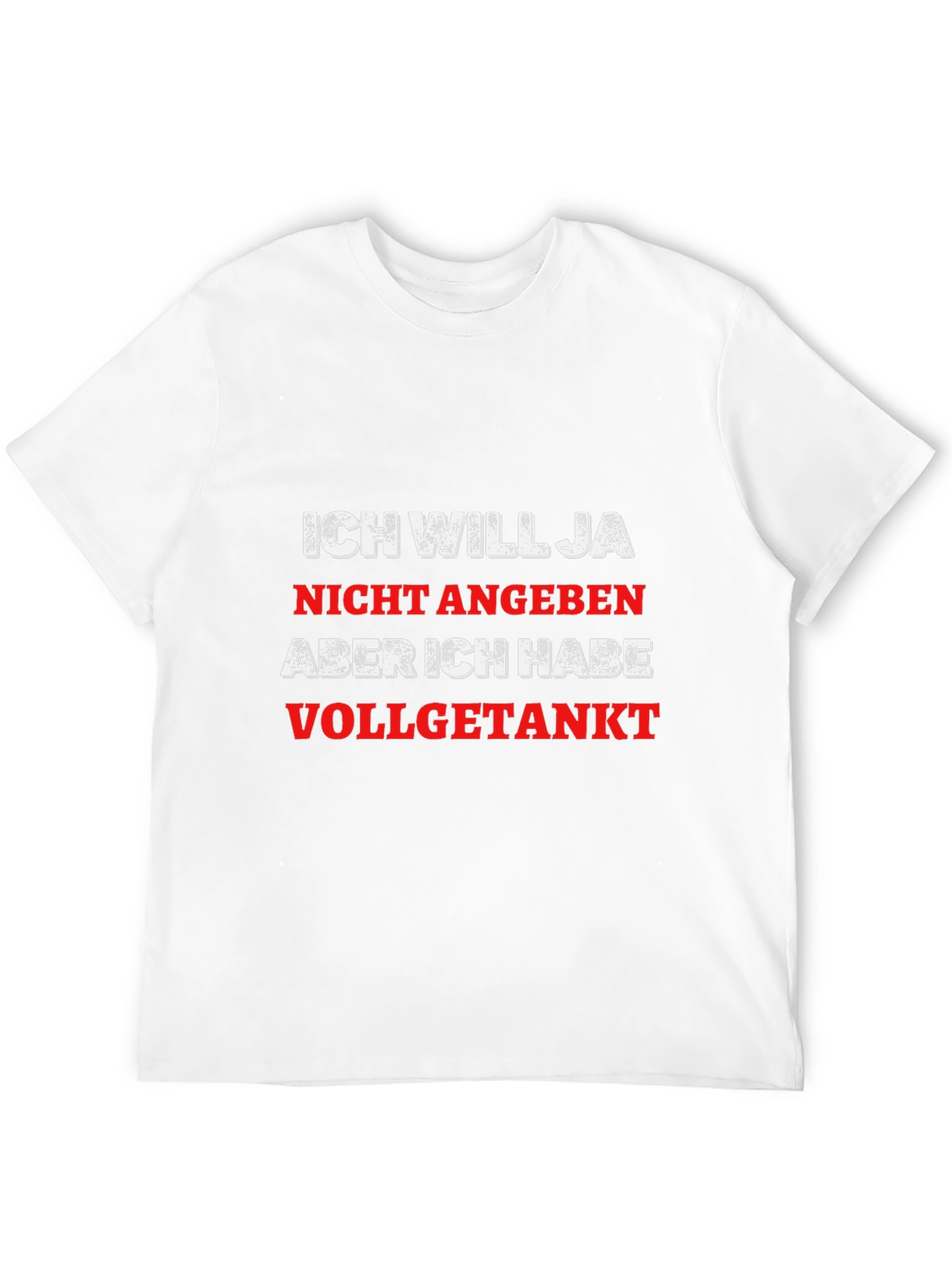Funny German Saying T-Shirt - Vollgetankt