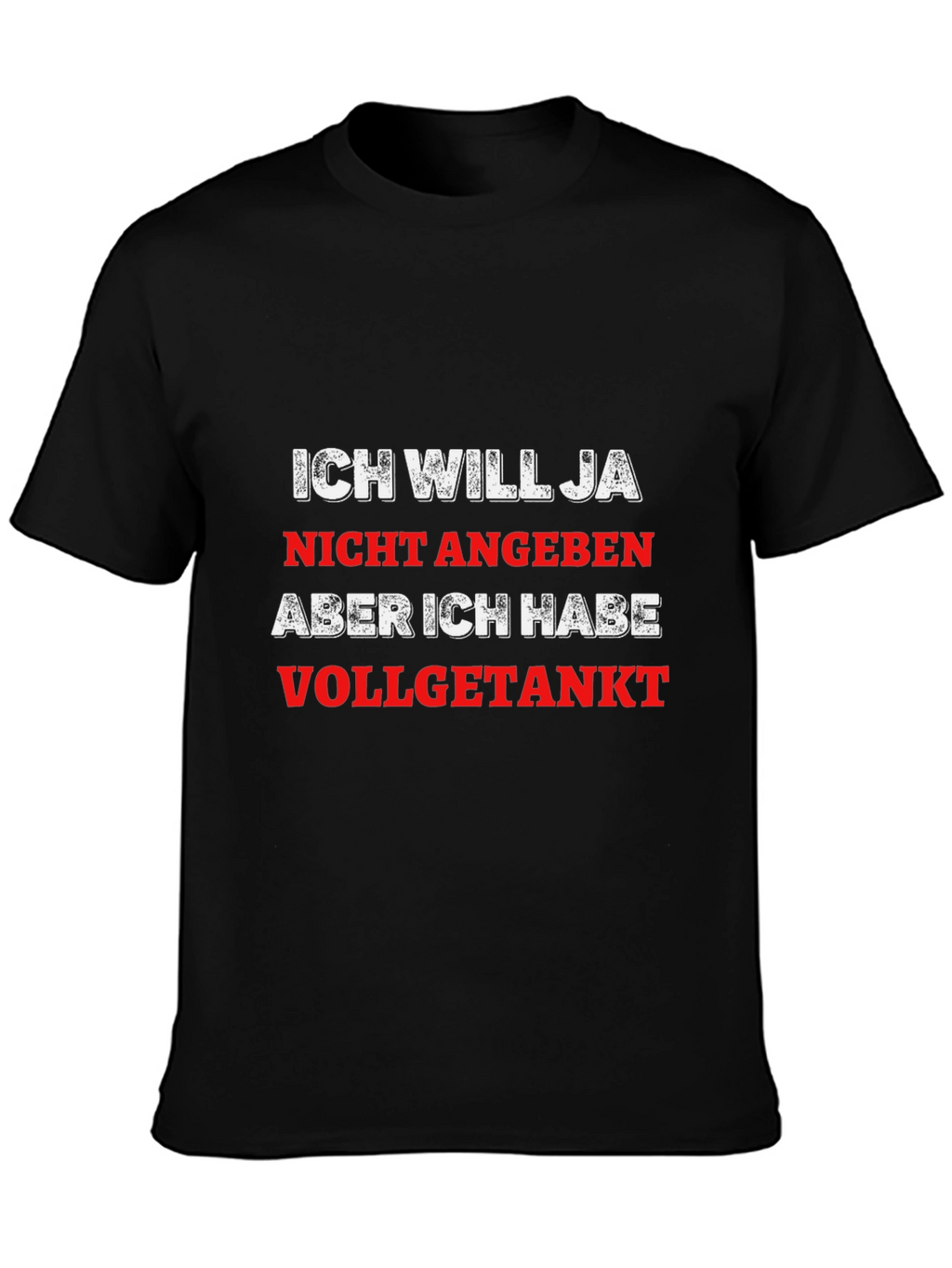 Funny German Saying T-Shirt - Vollgetankt