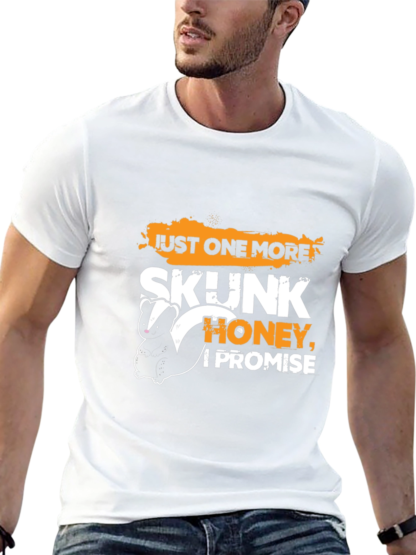 Just One More Skunk Honey I Promise T-Shirt