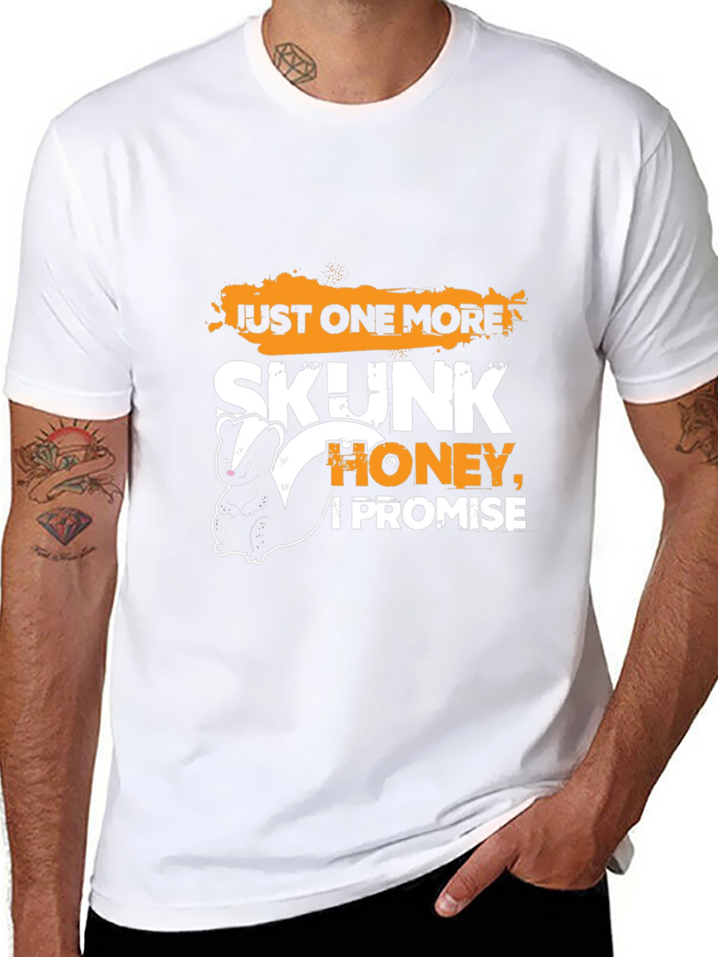 Just One More Skunk Honey I Promise T-Shirt